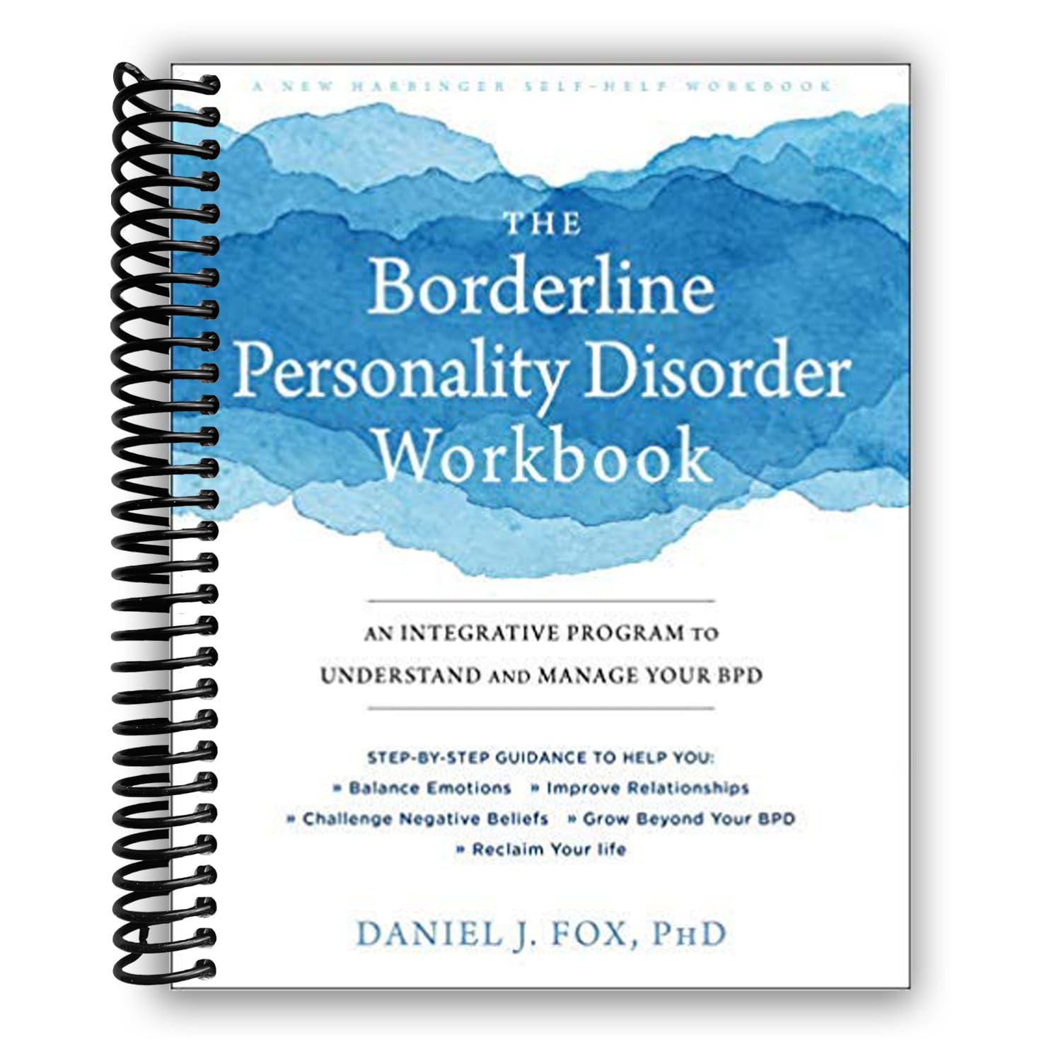 The Borderline Personality Disorder Workbook: An Integrative Program to Understand and Manage Your BPD (A New Harbinger Self-Help Workbook) Books