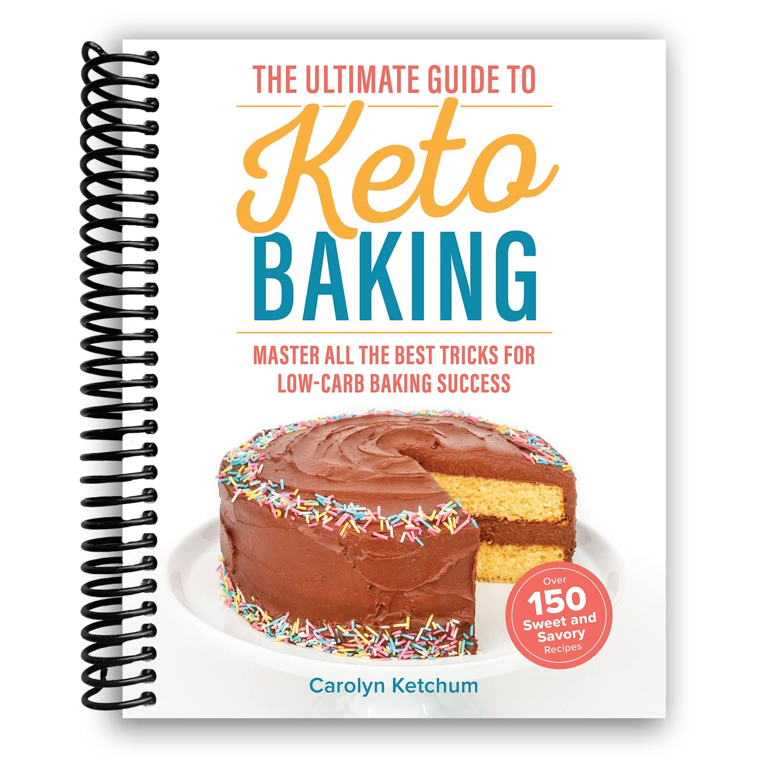 The Ultimate Guide to Keto Baking: Master All the Best Tricks for Low-Carb Baking Success Books
