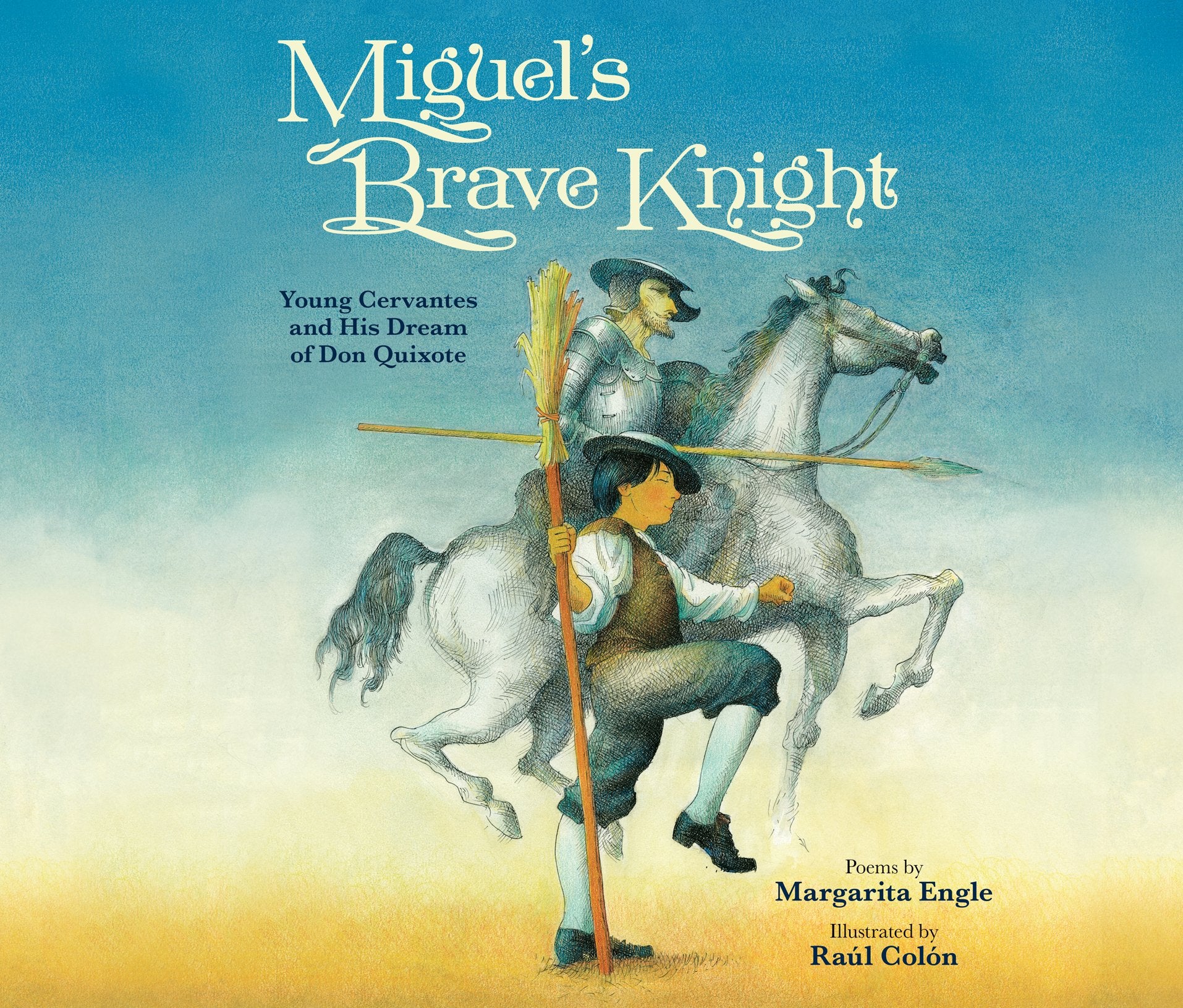 Miguel's Brave Knight: Young Cervantes and His Dream of Don Quixote Non-fiction