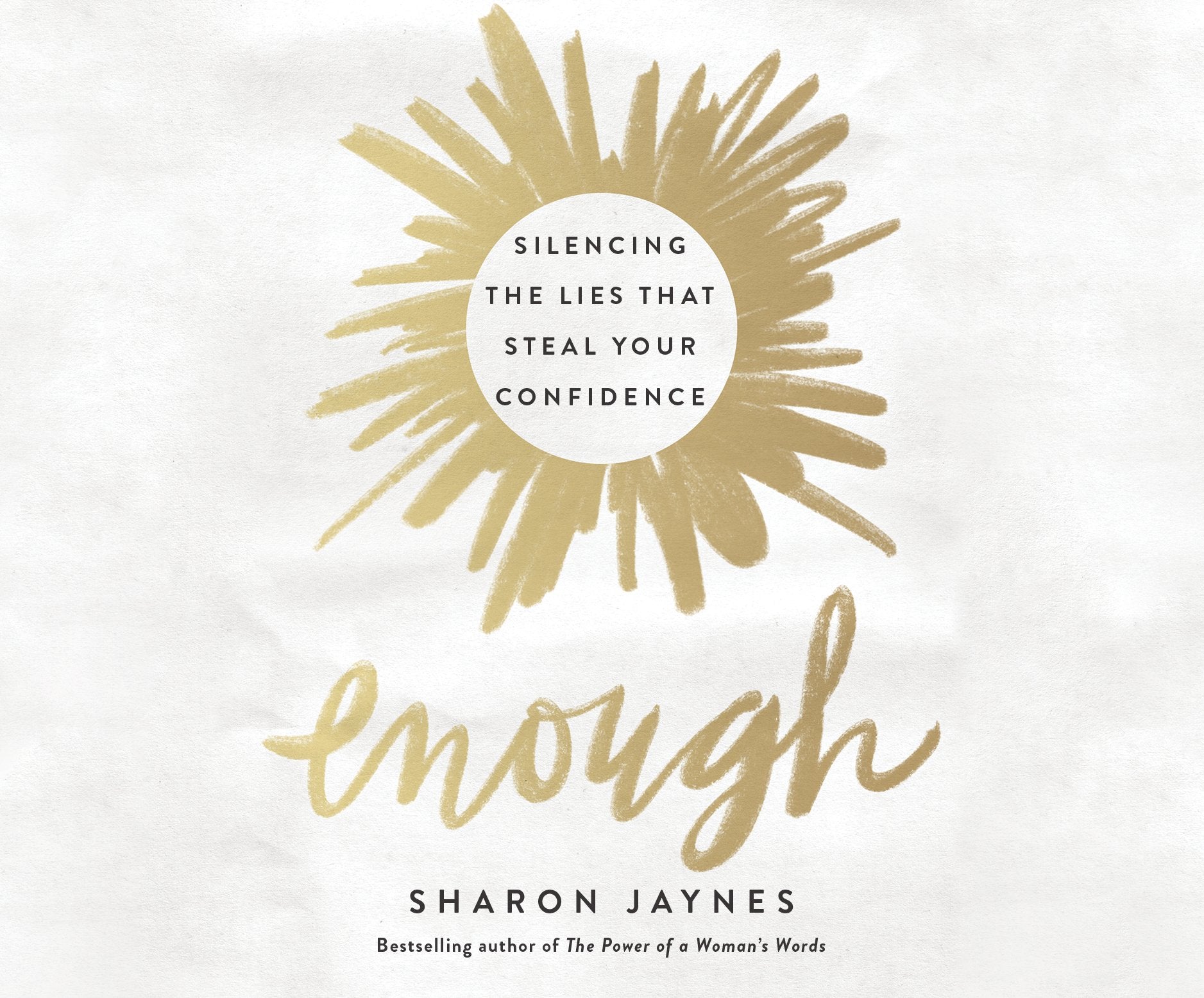 Enough: Silencing the Lies That Steal Your Confidence Social Sciences