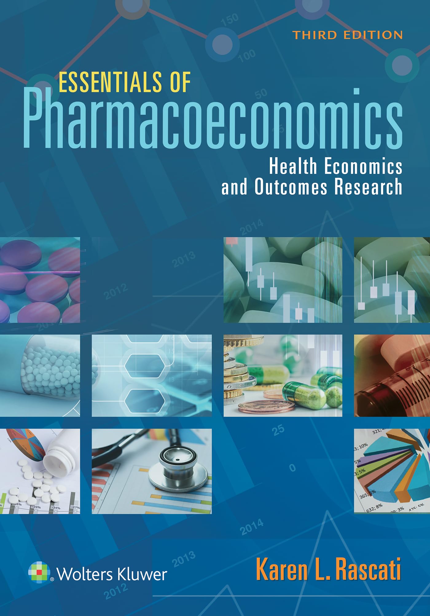 Essentials of Pharmacoeconomics: Health Economics and Outcomes Research Medicine