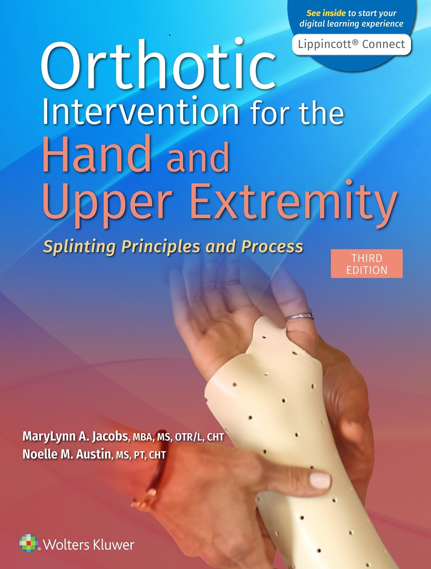 Orthotic Intervention for the Hand and Upper Extremity: Splinting Principles and Process (Lippincott Connect) Medicine