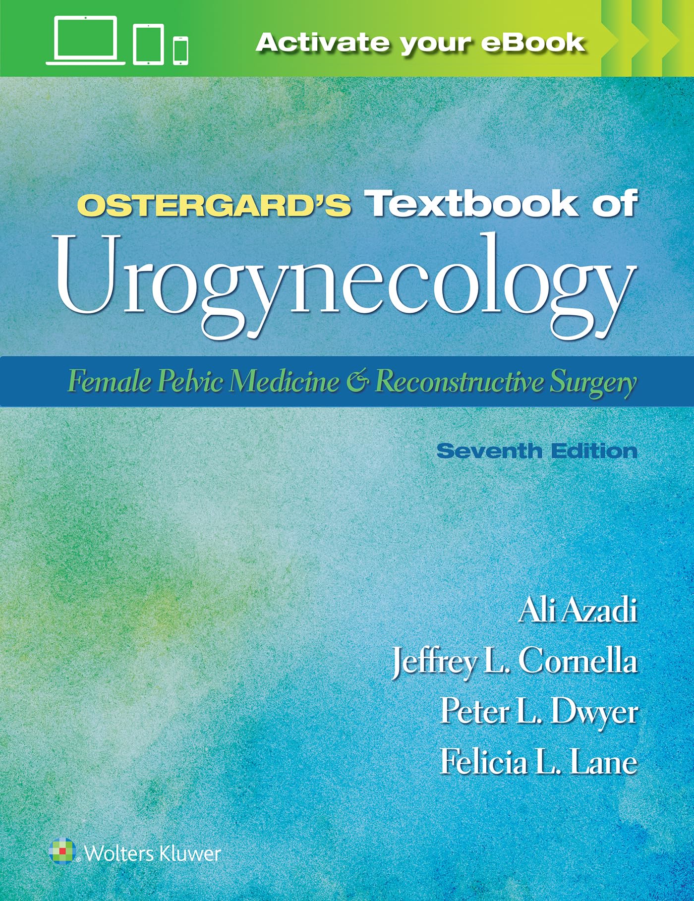 Ostergard’s Textbook of Urogynecology: Female Pelvic Medicine and Reconstructive Surgery Medicine