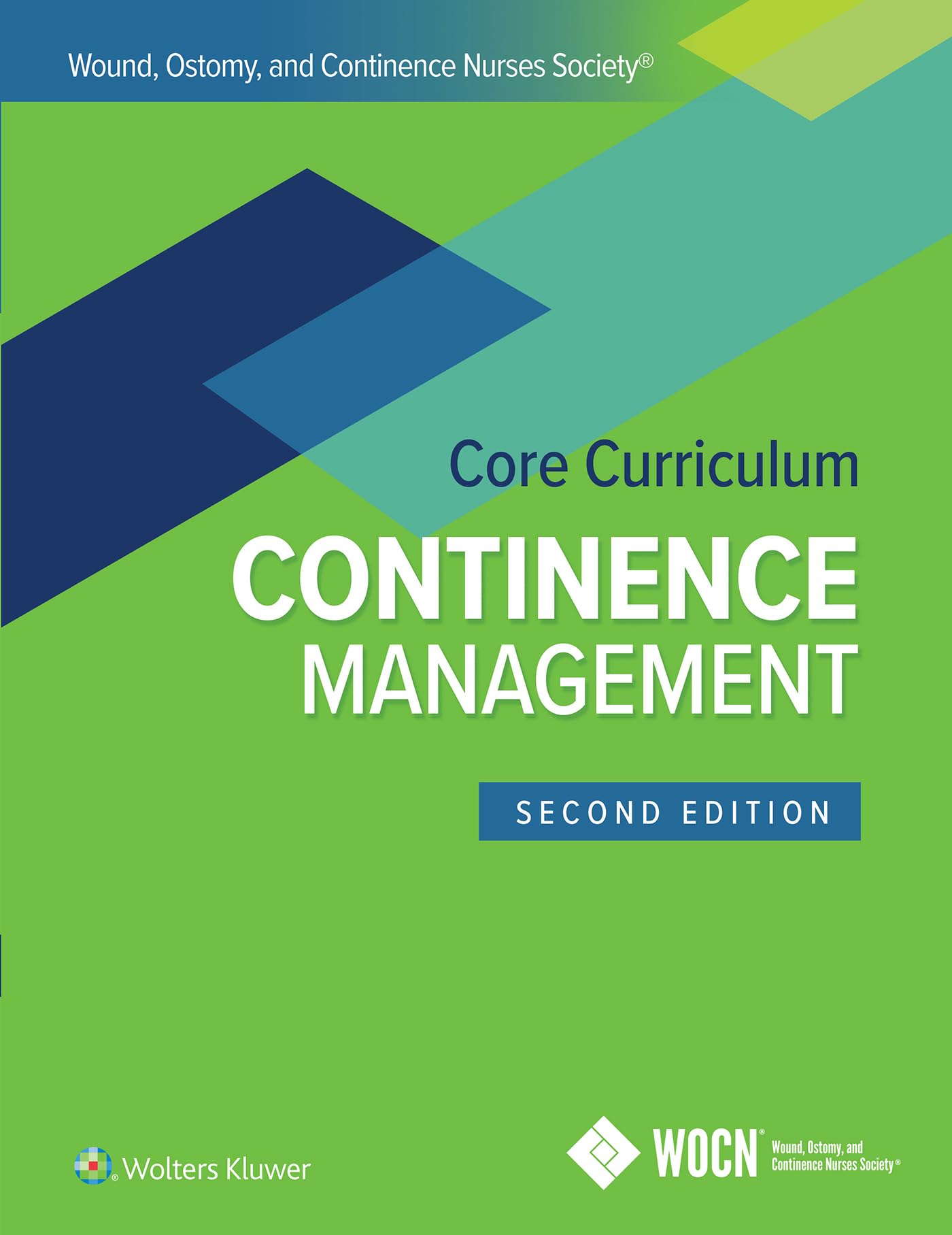 Wound, Ostomy, and Continence Nurses Society Core Curriculum: Continence Management: Continence Management Medicine