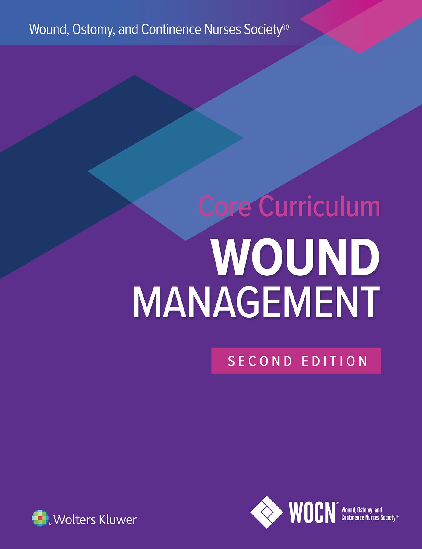 Wound, Ostomy and Continence Nurses Society (WOCN): Wound Management Medicine