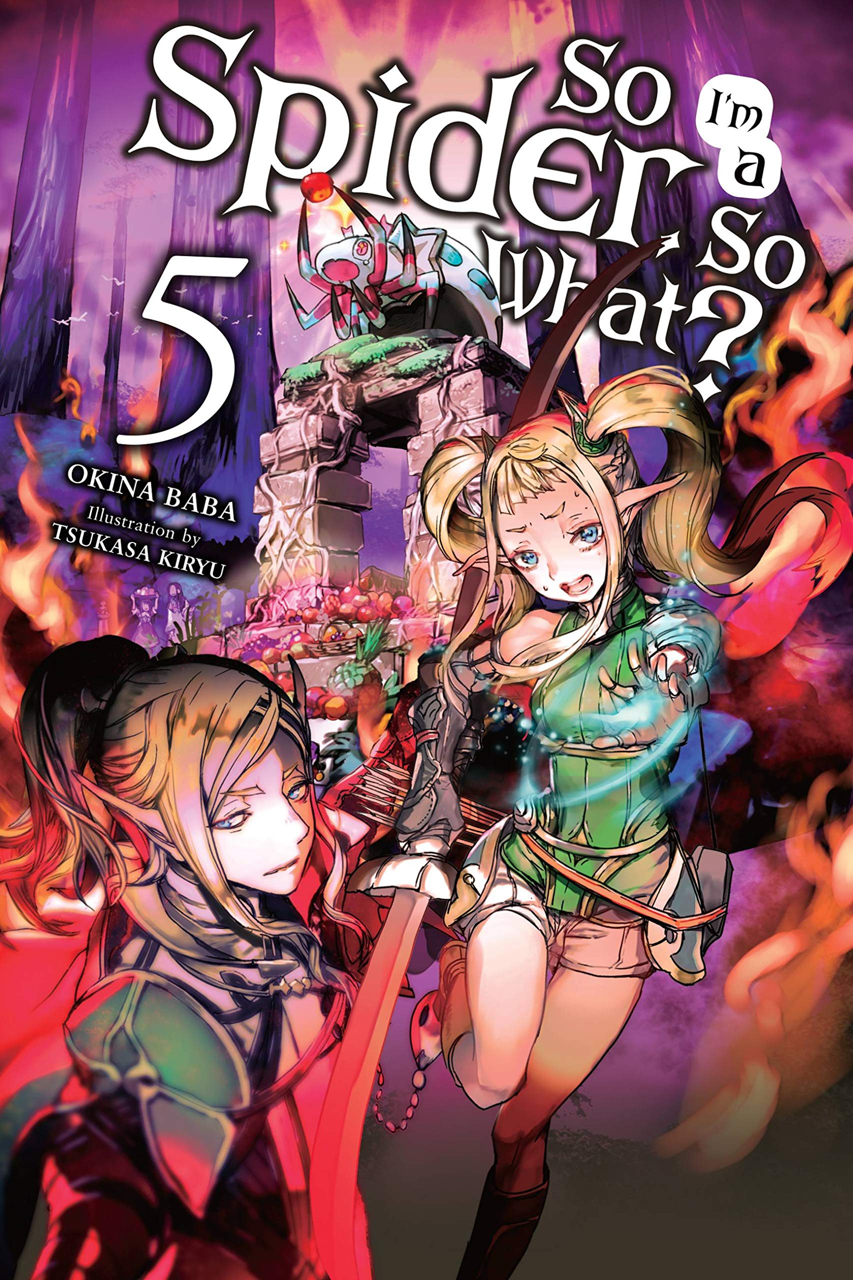 So I'm a Spider, So What? Vol. 5 (light novel): Volume 5 (SO IM SPIDER SO WHAT LIGHT NOVEL SC) Contemporary literature