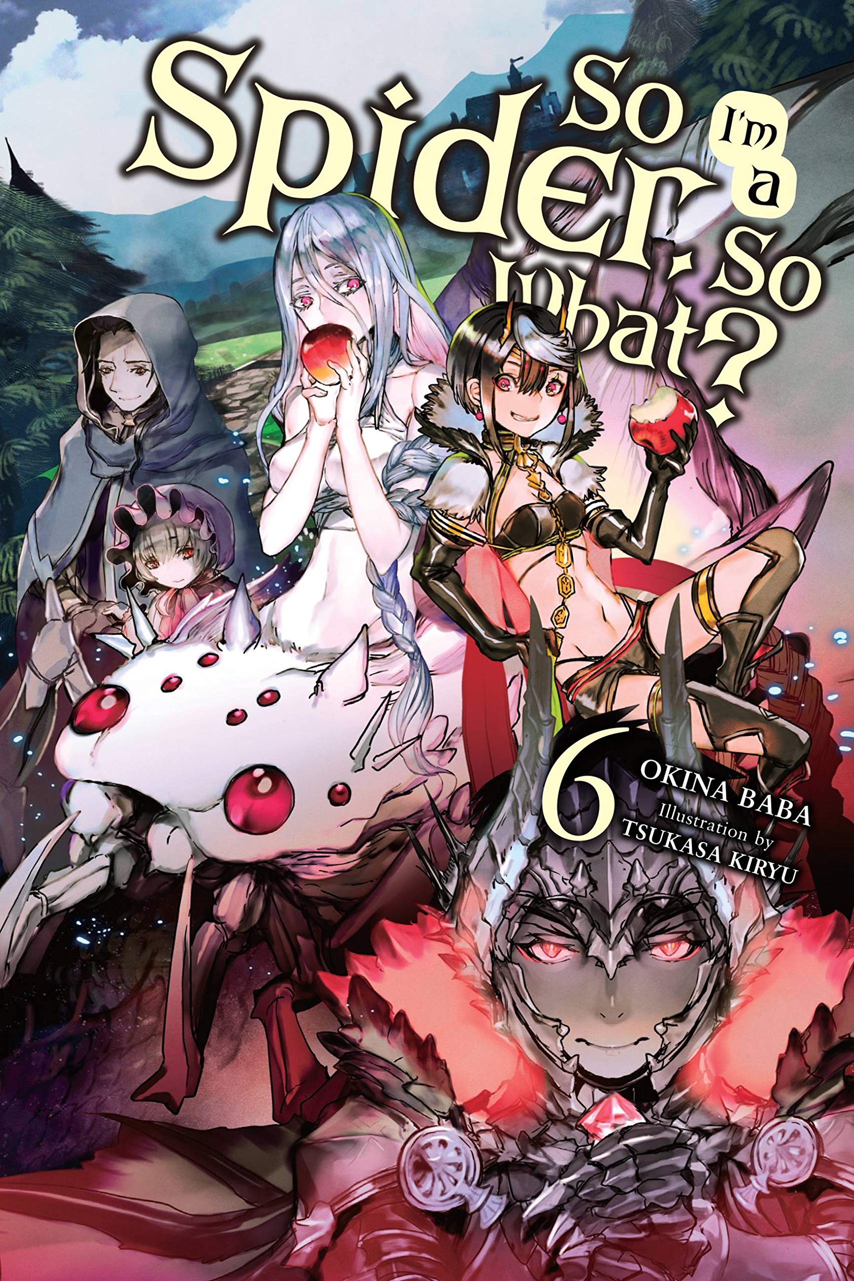 So I'm a Spider, So What?, Vol. 6 (light novel): Volume 6 (SO IM SPIDER SO WHAT LIGHT NOVEL SC) Contemporary literature