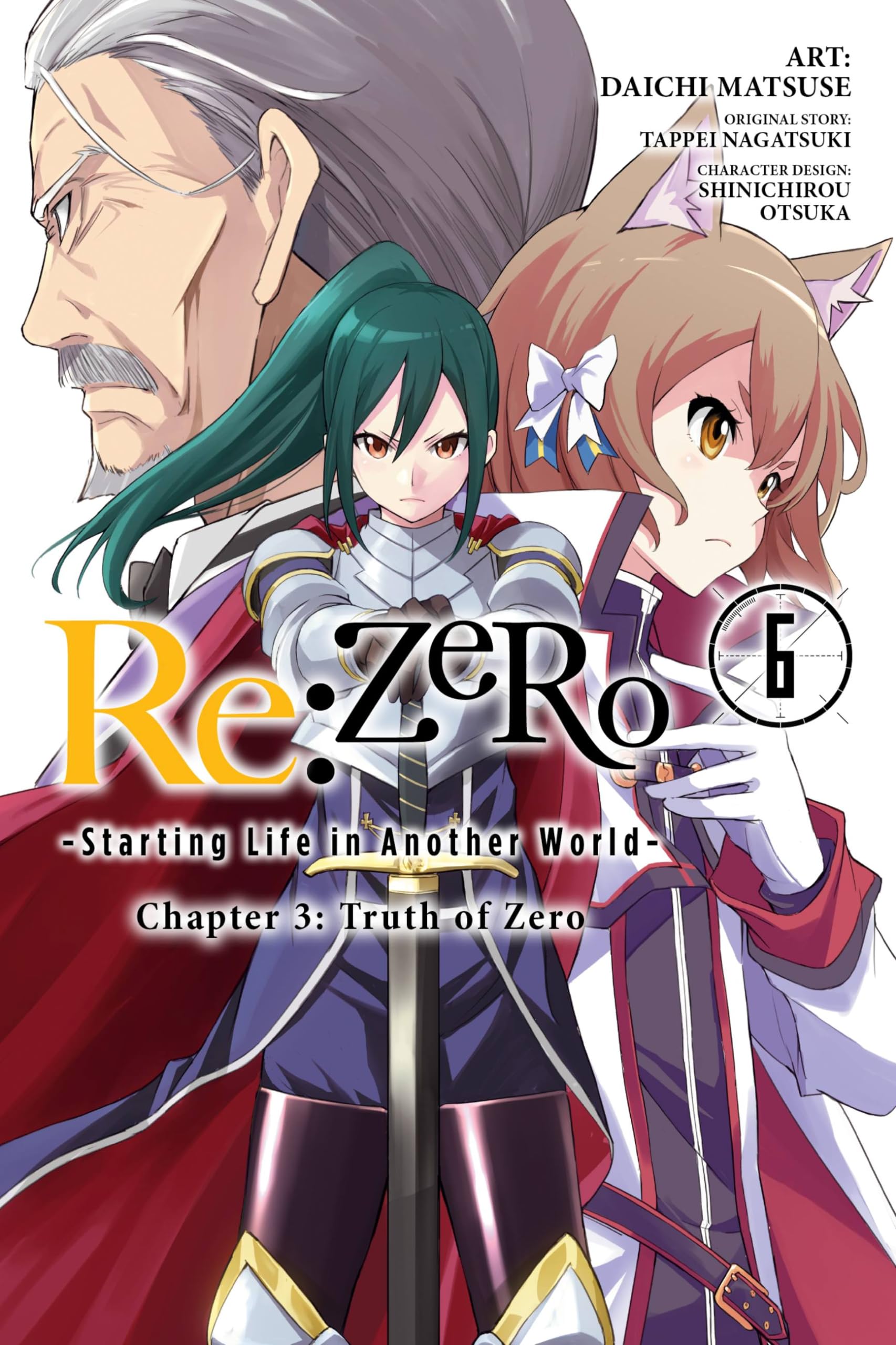 re:Zero Starting Life in Another World, Chapter 3: Truth of Zero, Vol. 6 (RE ZERO SLIAW CHAPTER 3 TRUTH ZERO GN, Band 6) Manga