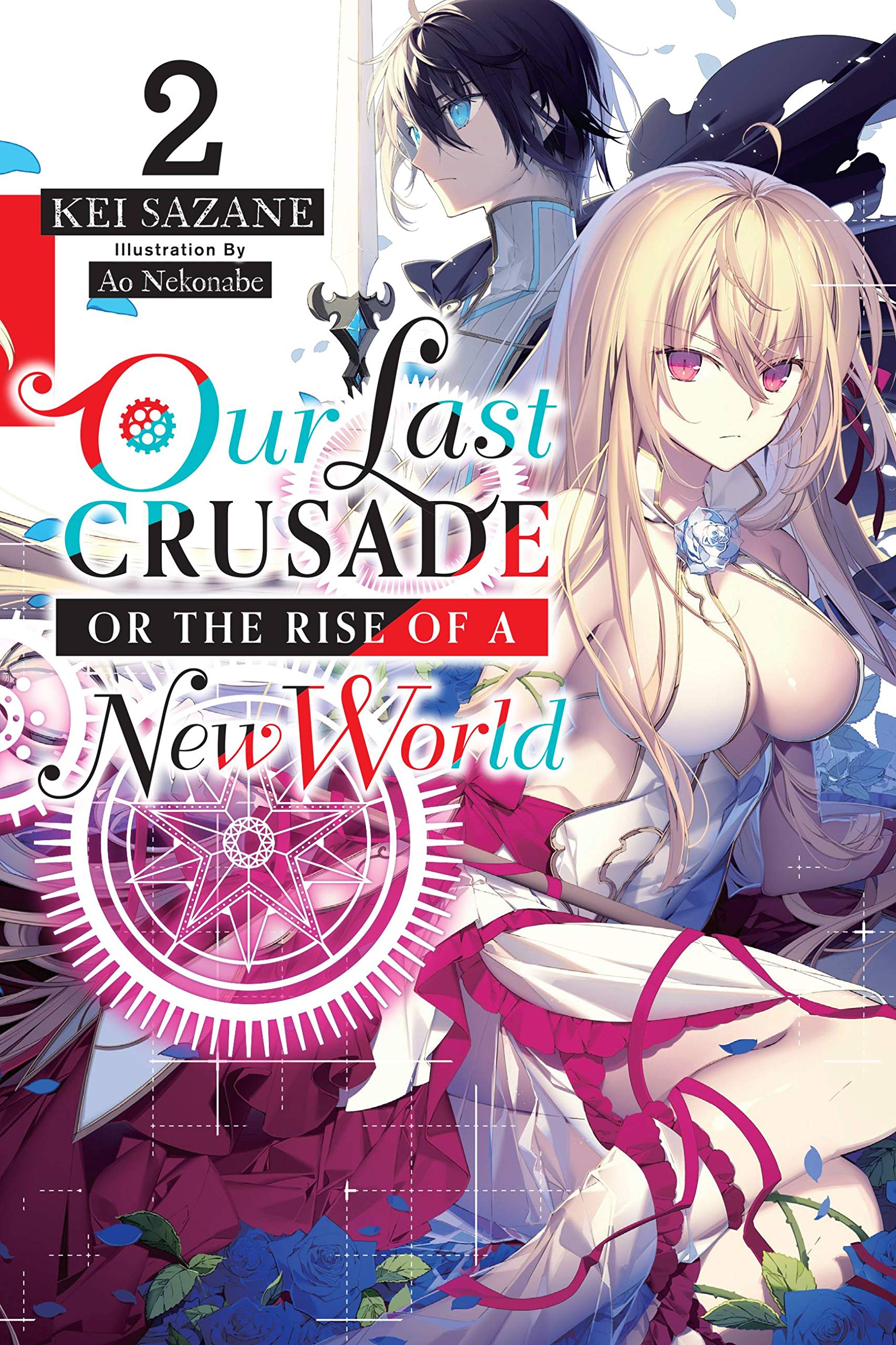 Our Last Crusade or the Rise of a New World, Vol. 2 (light novel): Volume 2 (LAST CRUSADE RISE NEW WORLD LIGHT NOVEL SC) Action & Adventure