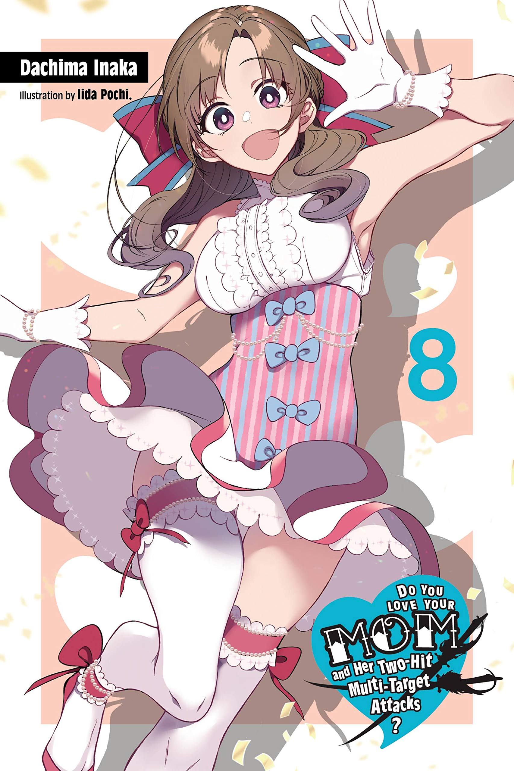 Do You Love Your Mom and Her Two-Hit Multi-Target Attacks?, Vol. 8 (Light Novel) Contemporary literature