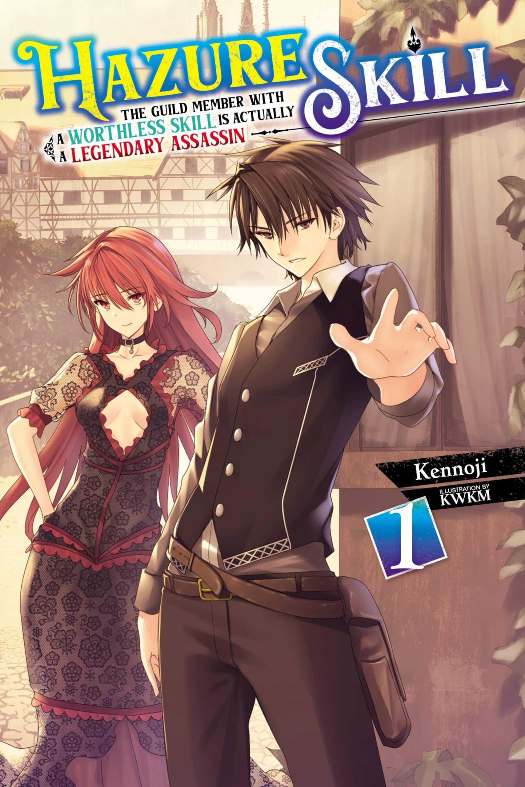 Hazure Skill: The Guild Member with a Worthless Skill Is Actually a Legendary Assassin, Vol. 1 (Light Novel) Manga