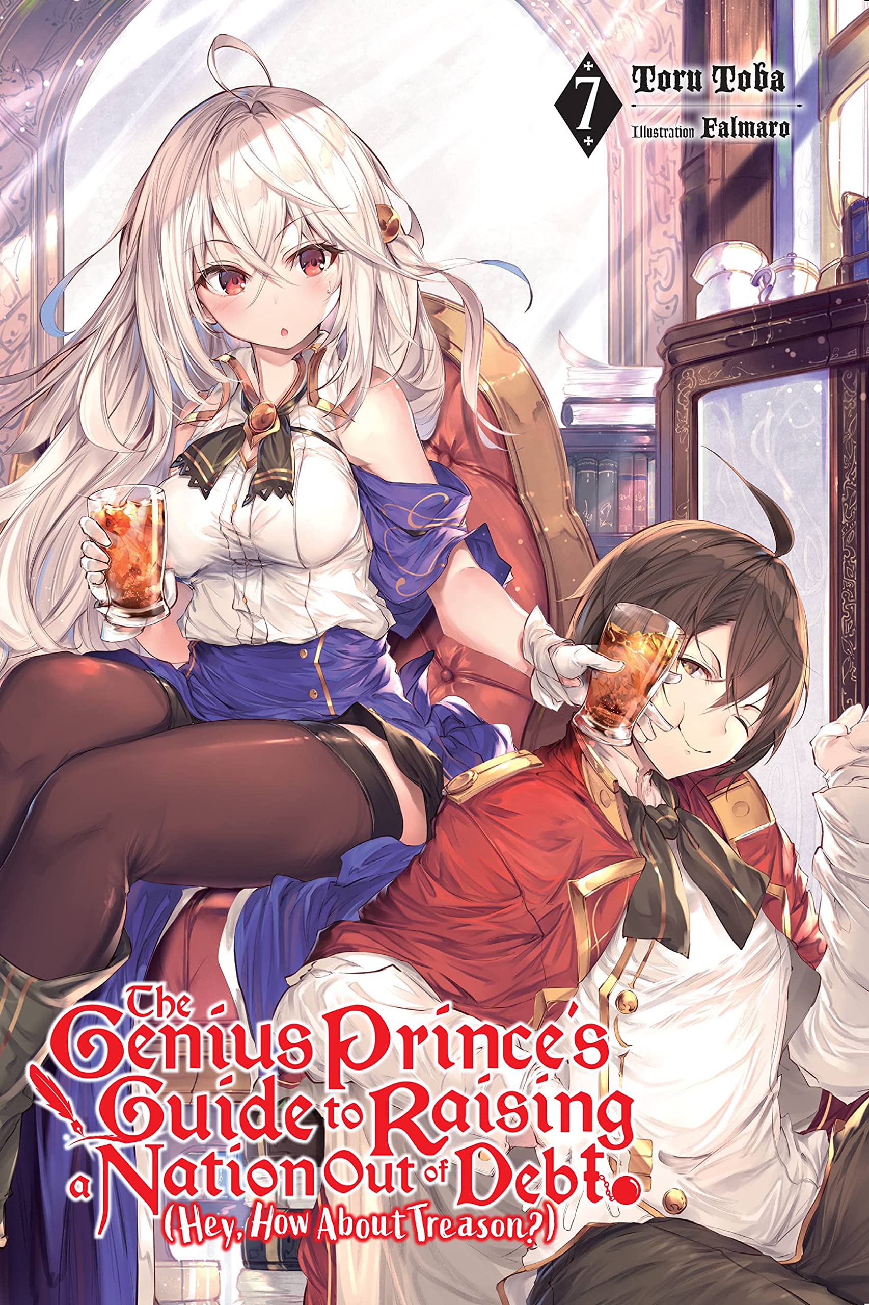 The Genius Prince's Guide to Raising a Nation Out of Debt (Hey, How about Treason?), Vol. 7 (Light Novel) book