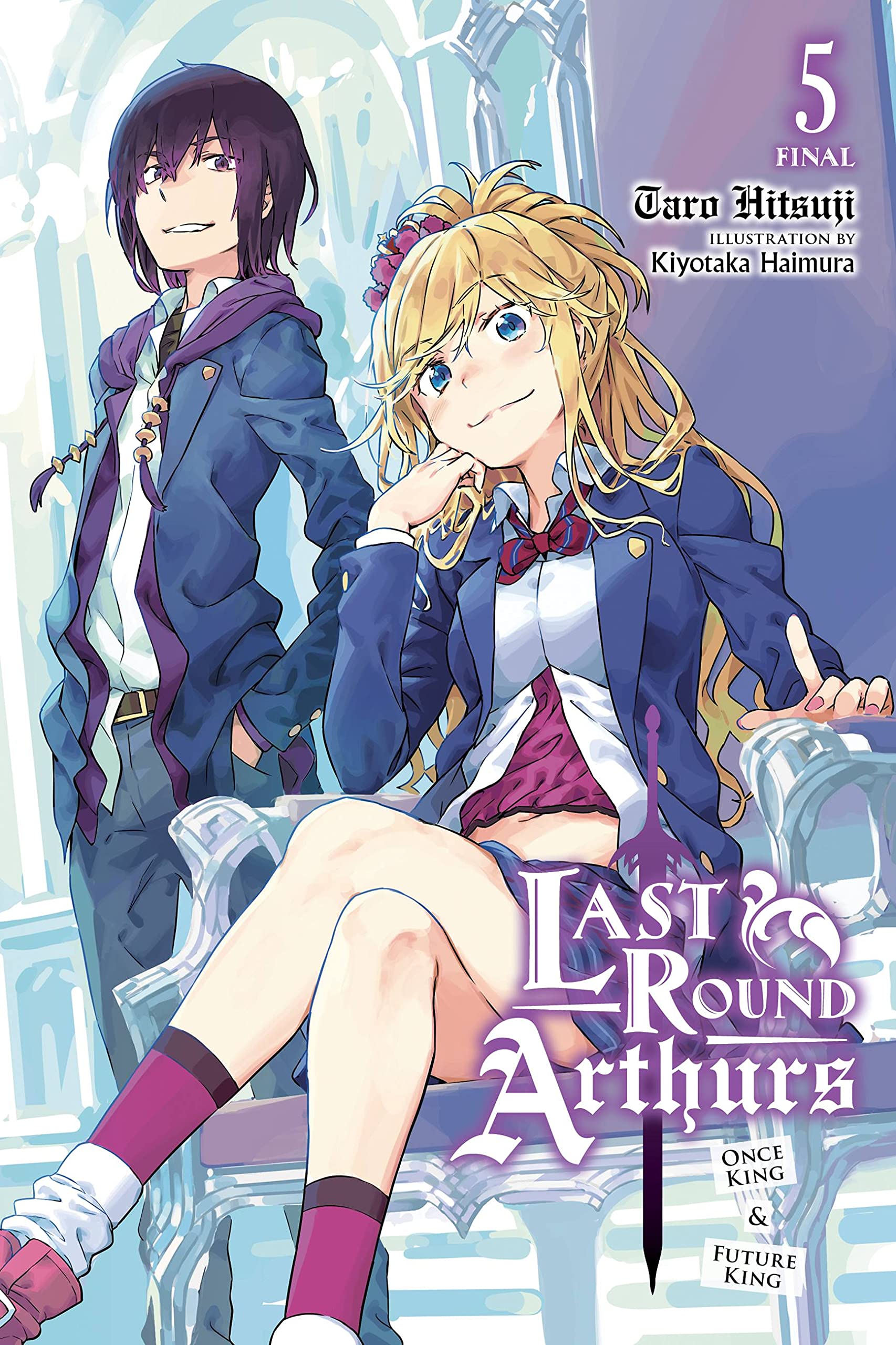 Last Round Arthurs, Vol. 5 (light novel): Once King & Future King (LAST ROUND ARTHURS LIGHT NOVEL SC, Band 5) Action & Adventure