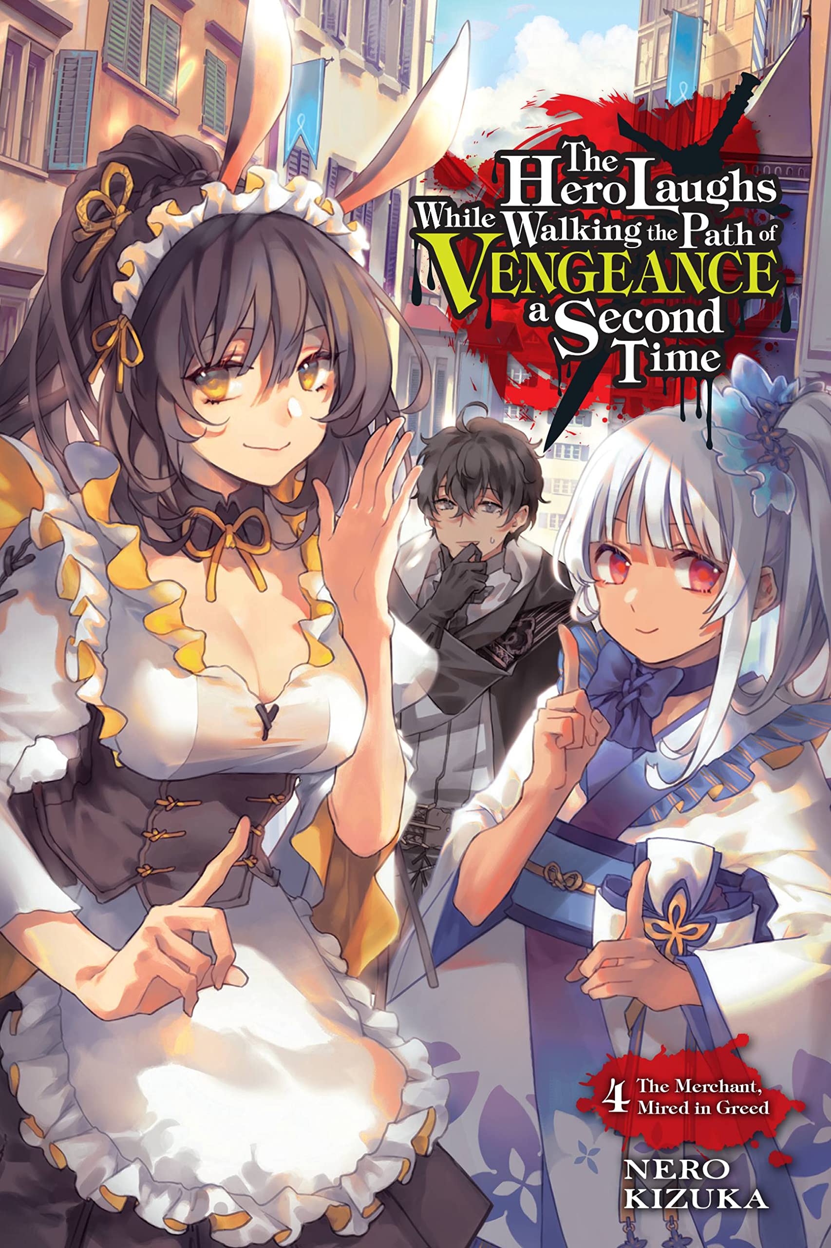 The Hero Laughs While Walking the Path of Vengeance a Second Time, Vol. 4 (light novel): The Merchant, Mired in Greed Volume 4 (HERO LAUGHS WHILE WALKING THE PATH OF VENGENCE NOVEL SC) Contemporary literature