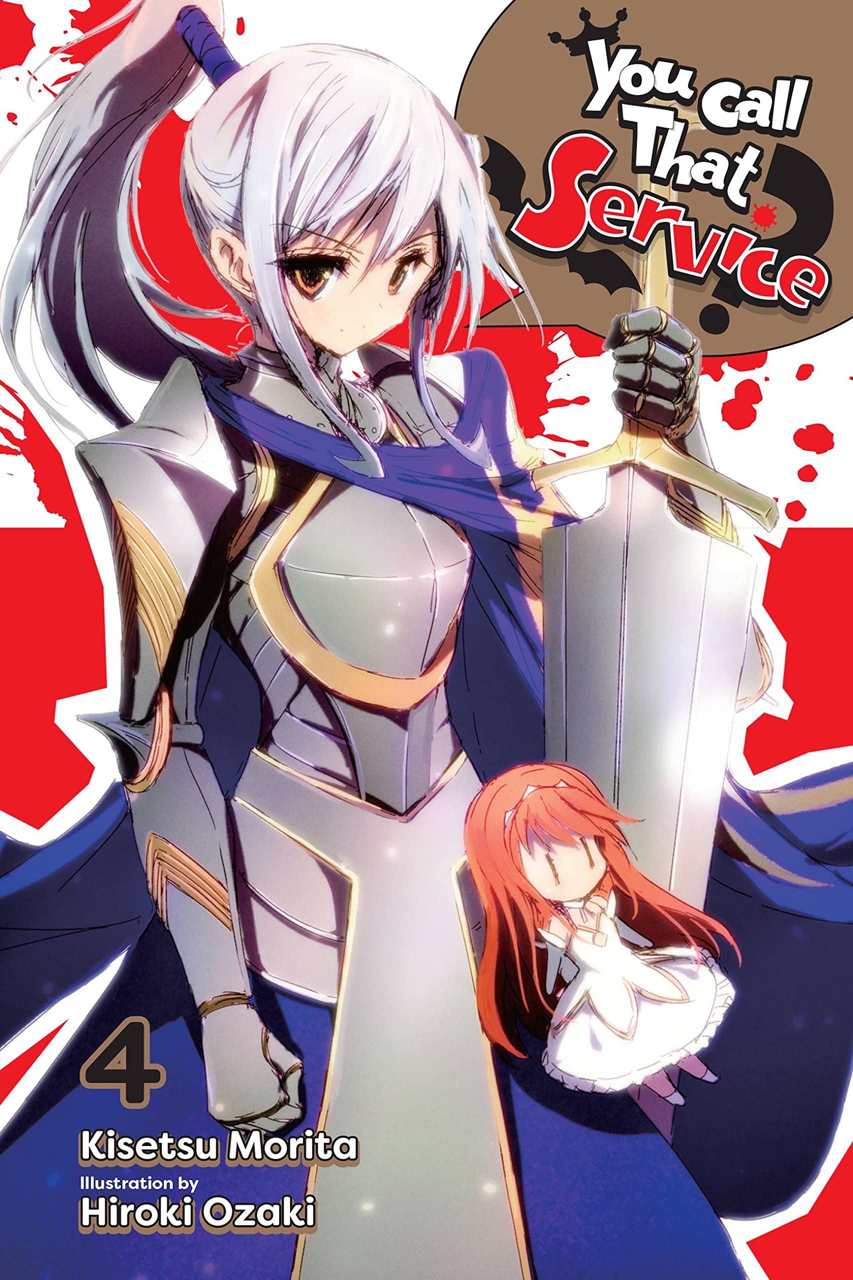 You Call That Service?, Vol. 4 (light novel): Volume 4 (YOU CALL THAT SERVICE LIGHT NOVEL SC) Fantasy & Sci-Fi