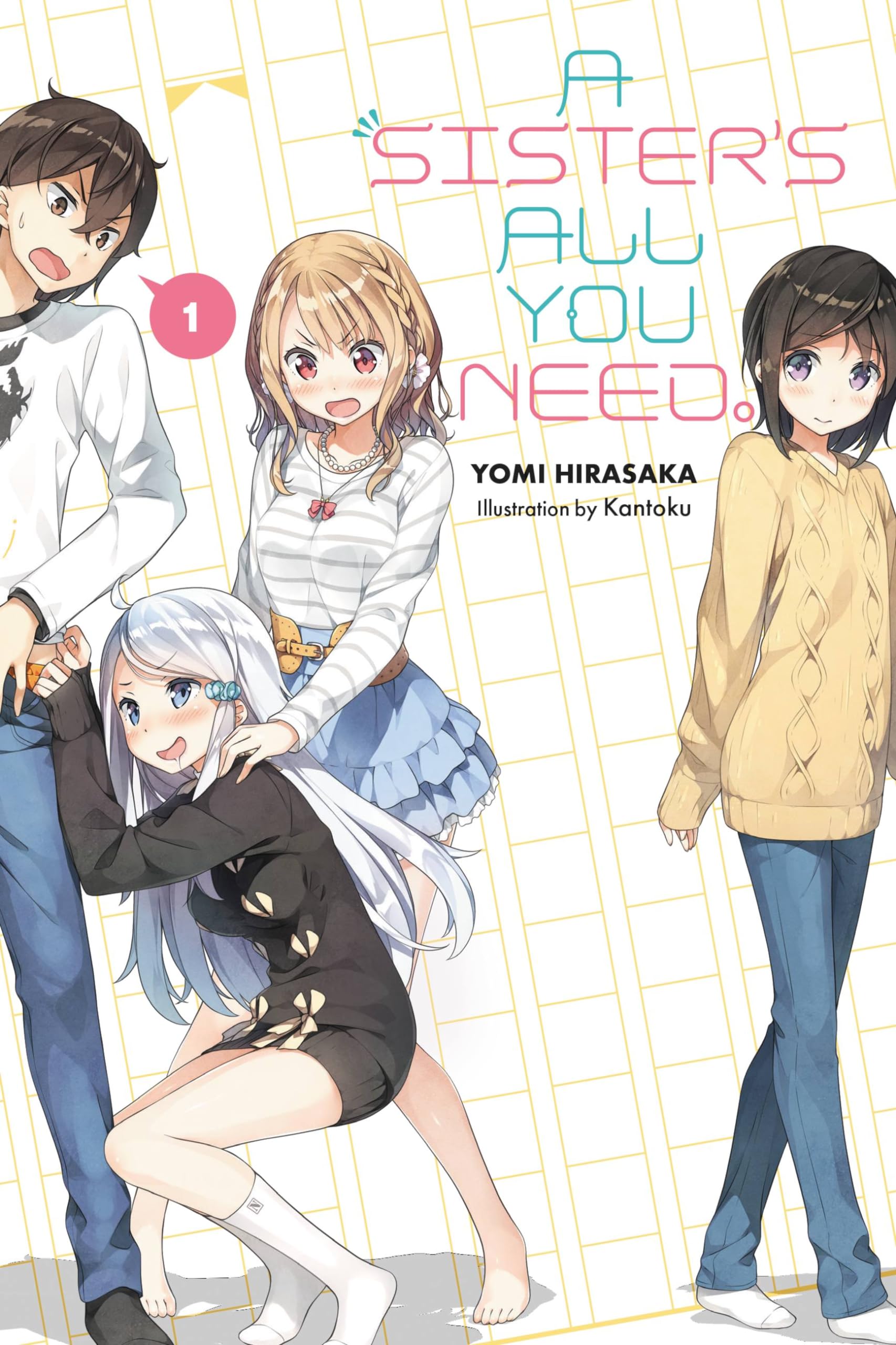 A Sister's All You Need., Vol. 1 (light novel): Volume 1 (SISTERS ALL YOU NEED LIGHT NOVEL SC, Band 1) Humour & Satire