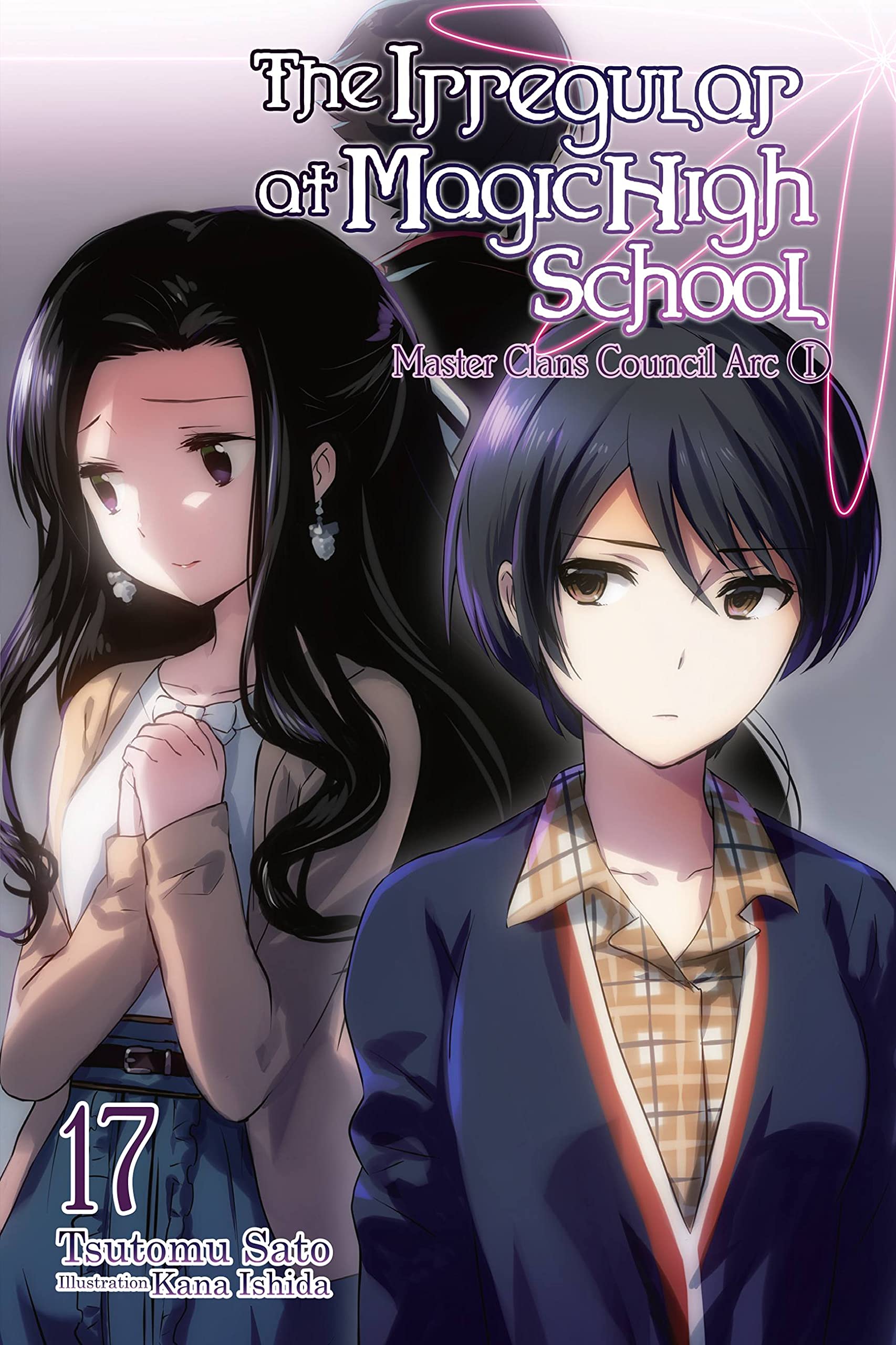 The Irregular at Magic High School, Vol. 17 (light novel): Master Clans Council Arc (IRREGULAR AT MAGIC HIGH SCHOOL LIGHT NOVEL SC, Band 17) Contemporary literature