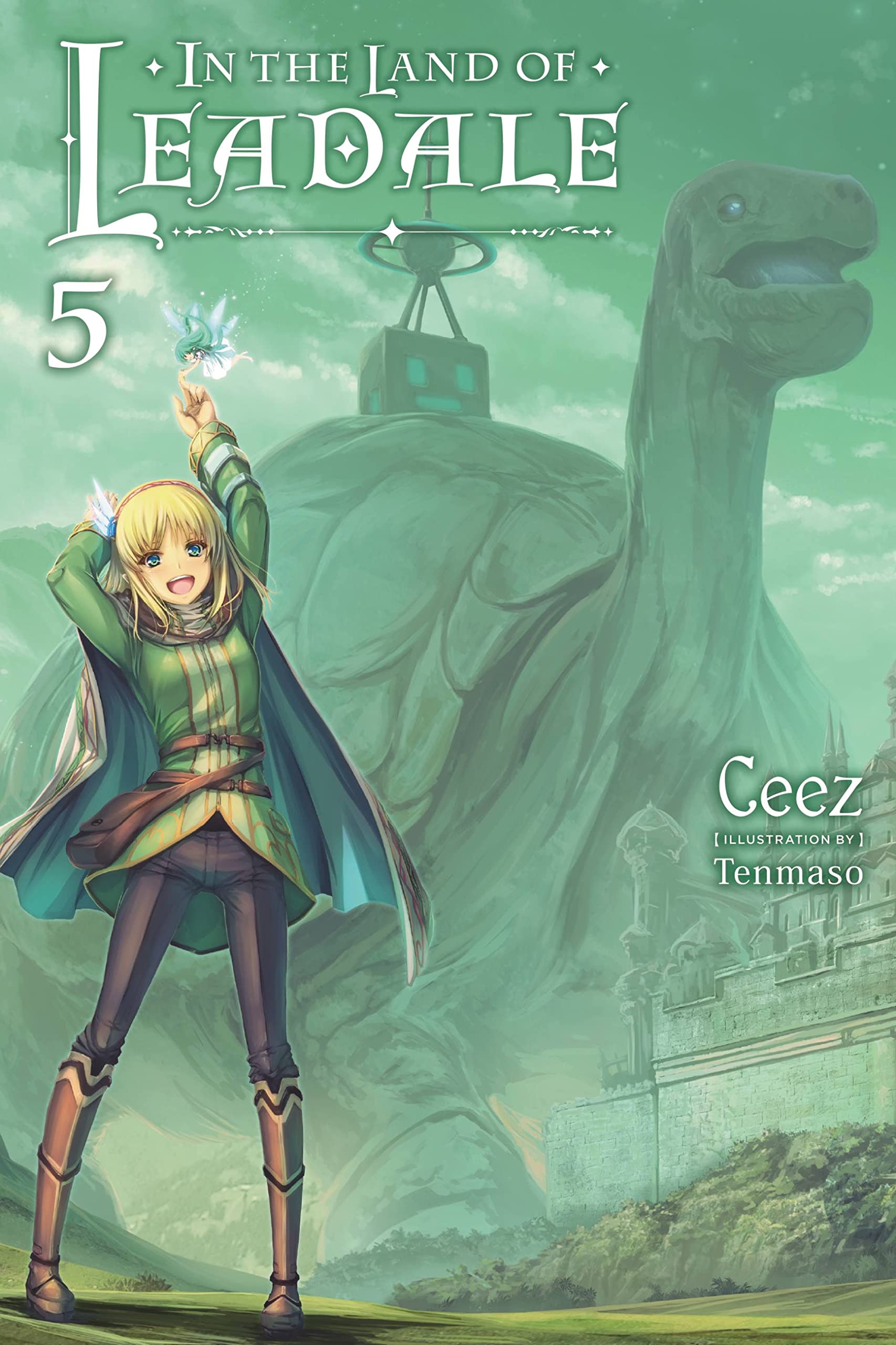 In the Land of Leadale, Vol. 5 (light novel): Volume 5 (IN THE LAND OF LEADALE LIGHT NOVEL SC, Band 5) Action & Adventure