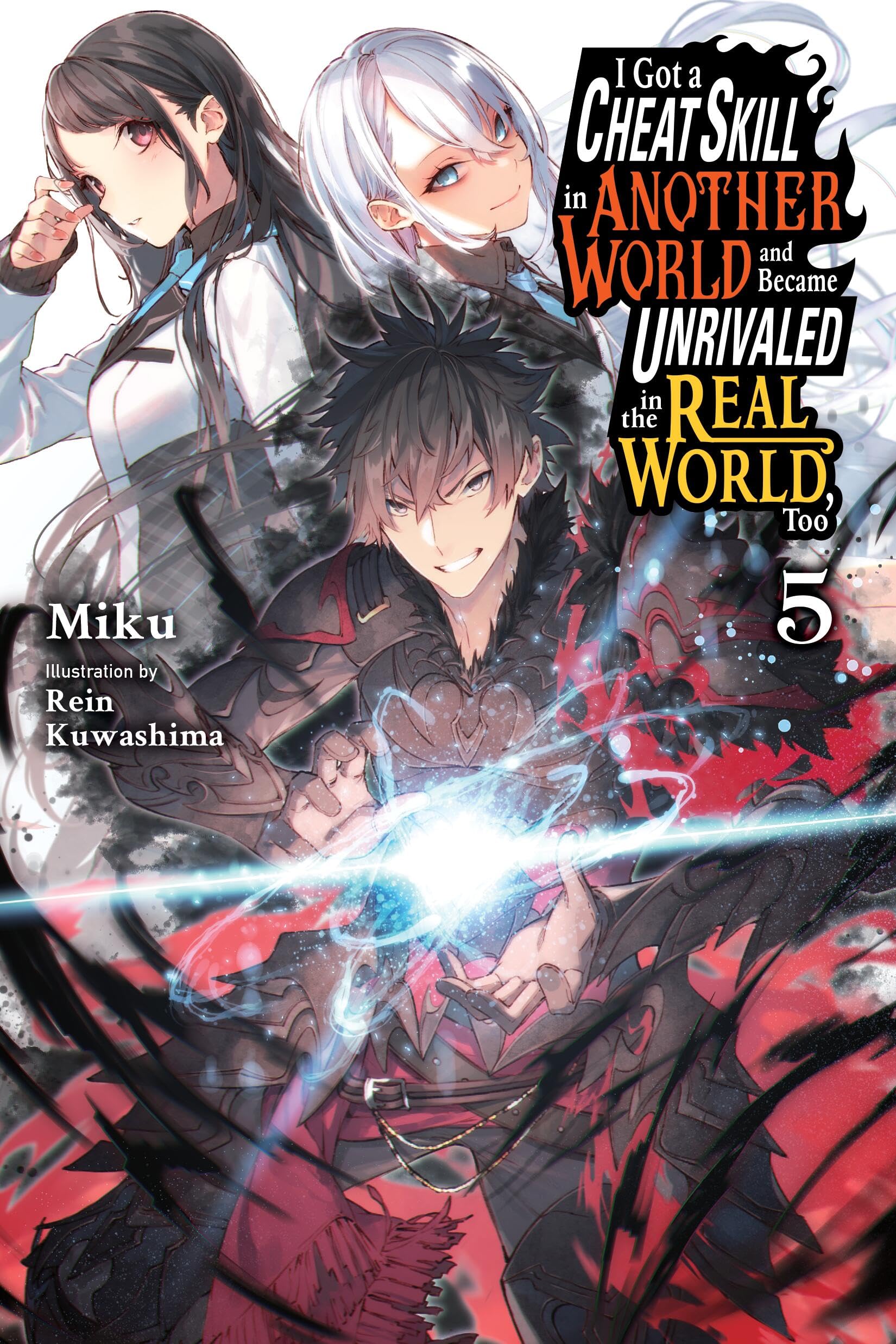 I Got a Cheat Skill in Another World and Became Unrivaled in the Real World, Too, Vol. 5 (light nove: Volume 5 (CHEAT SKILL WORLD BECAME UNRIVALED REAL NOVEL) Contemporary literature