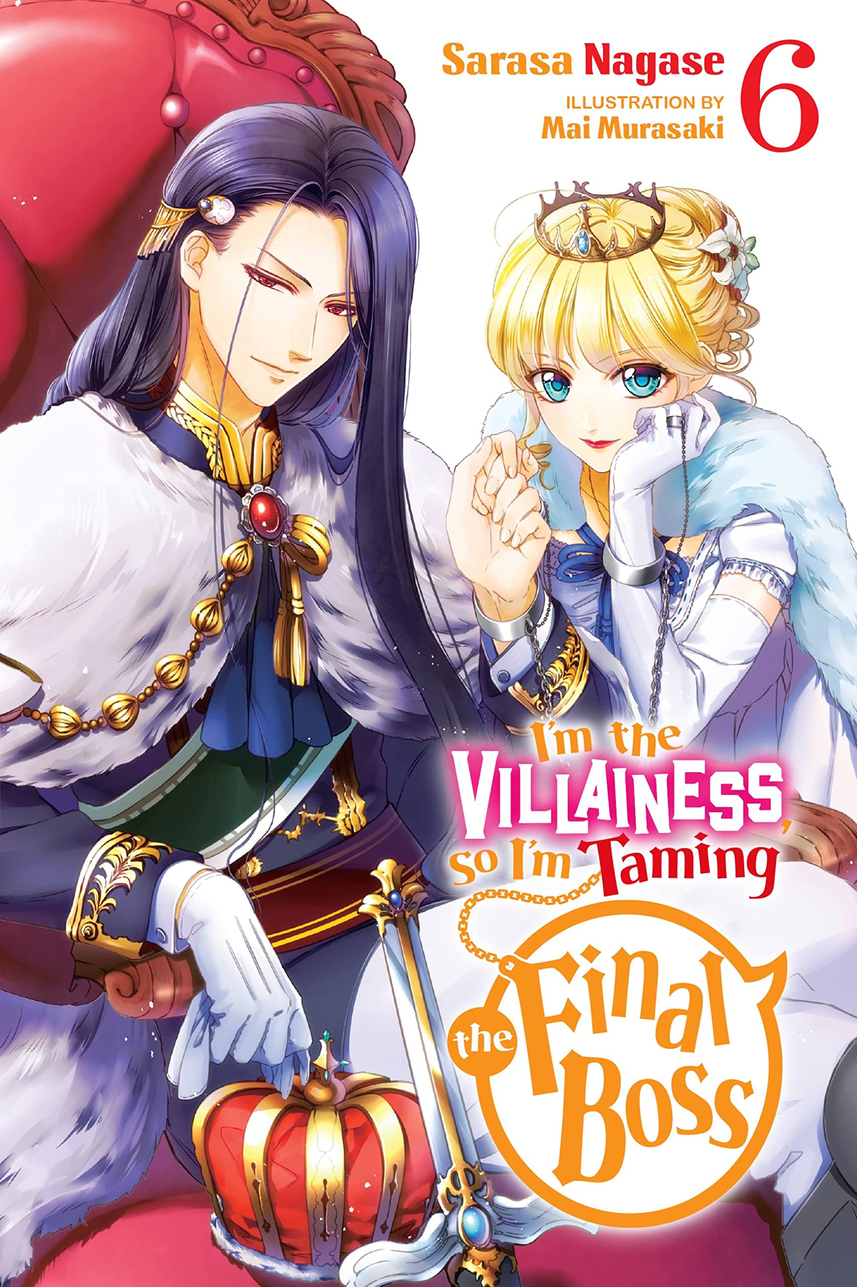 I'm the Villainess, So I'm Taming the Final Boss, Vol. 6 (light novel): Volume 6 (VILLAINESS TAMING THE FINAL BOSS NOVEL SC) Contemporary literature