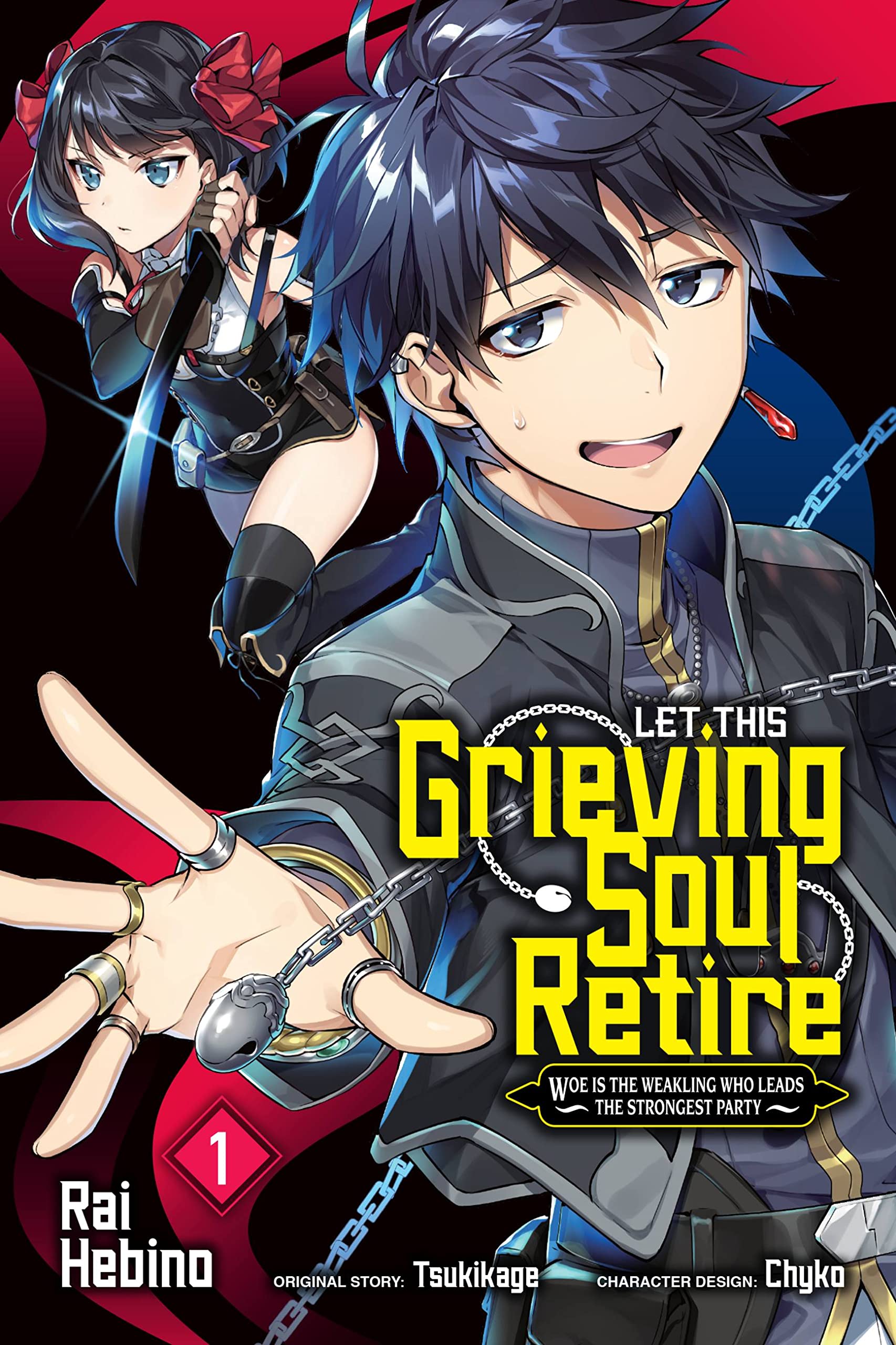 Let This Grieving Soul Retire, Vol. 1 (manga): Woe Is the Weakling Who Leads the Strongest Party (LET THIS GRIEVING SOUL RETIRE GN) Manga