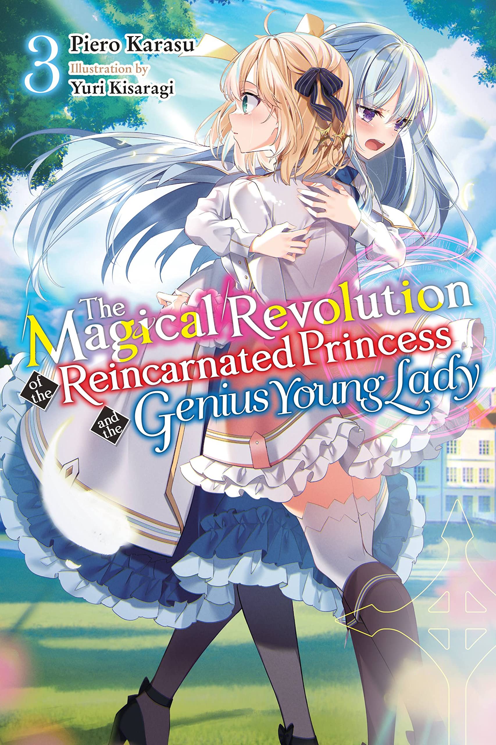 The Magical Revolution of the Reincarnated Princess and the Genius Young Lady, Vol. 3 (light novel): Volume 3 (MAGICAL REVOLUTION REINCARNATED PRINCESS GENIUS NOVEL SC) Contemporary literature Books