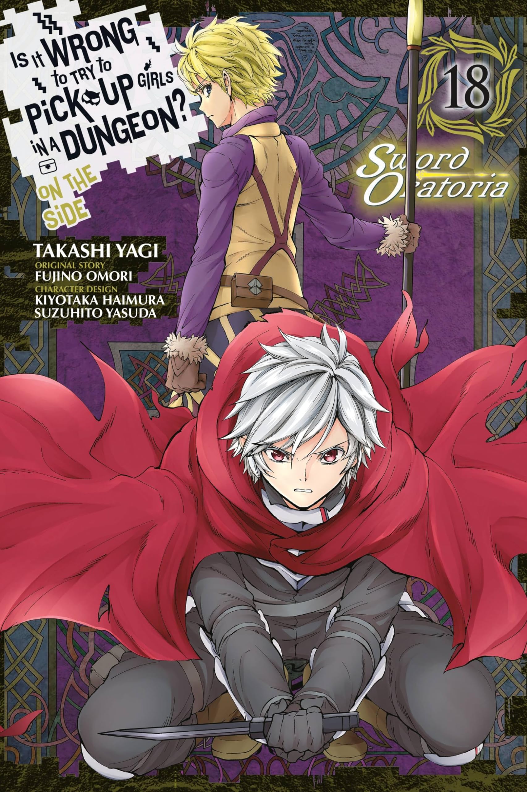 Is It Wrong to Try to Pick Up Girls in a Dungeon? On the Side: Sword Oratoria, Vol. 18 (manga) (IS WRONG PICK UP GIRLS DUNGEON SWORD ORATORIA GN) Manga