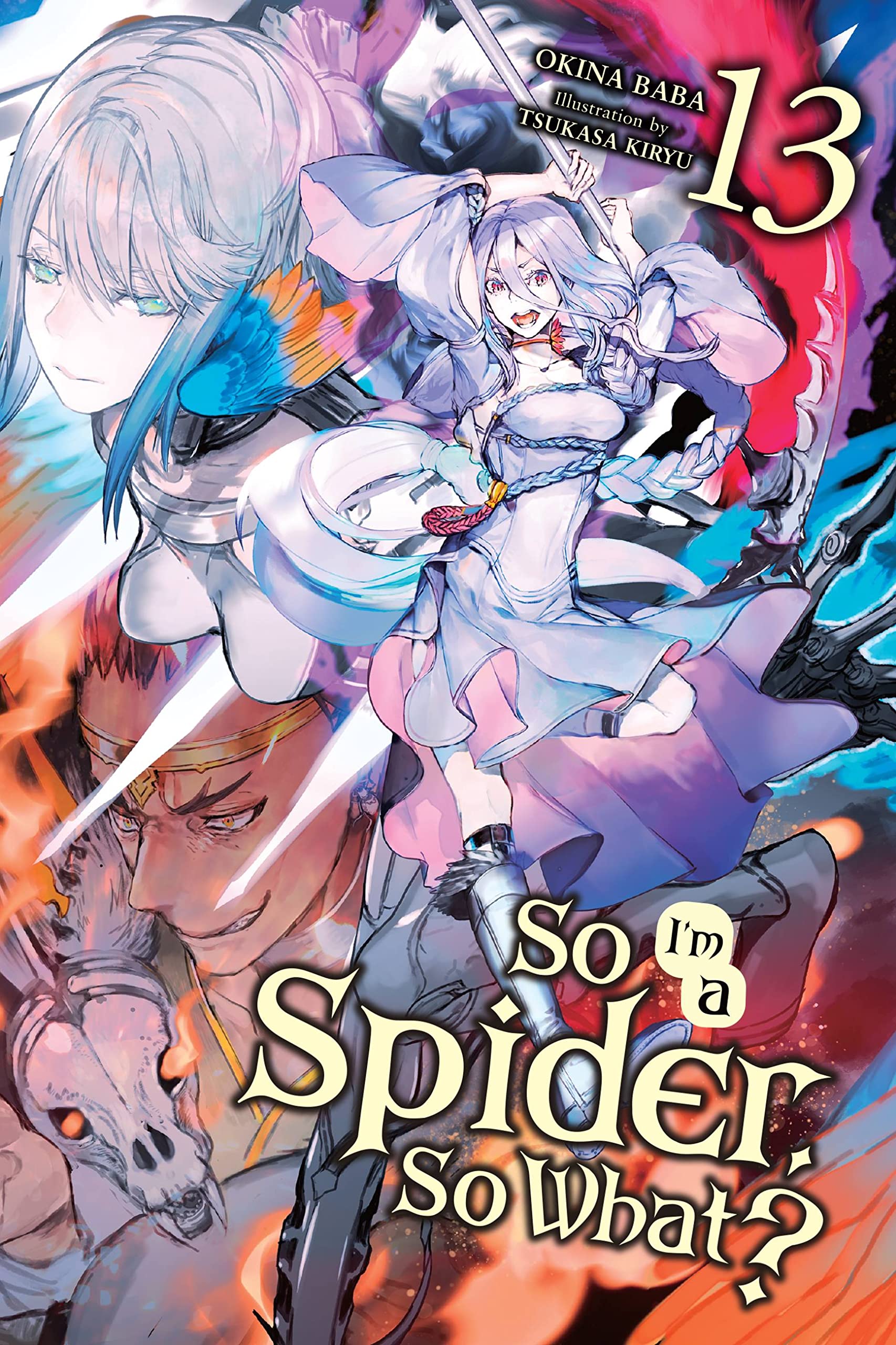 So I'm a Spider, So What?, Vol. 13 (light novel): Volume 13 (SO IM SPIDER SO WHAT LIGHT NOVEL SC, Band 13) Contemporary literature