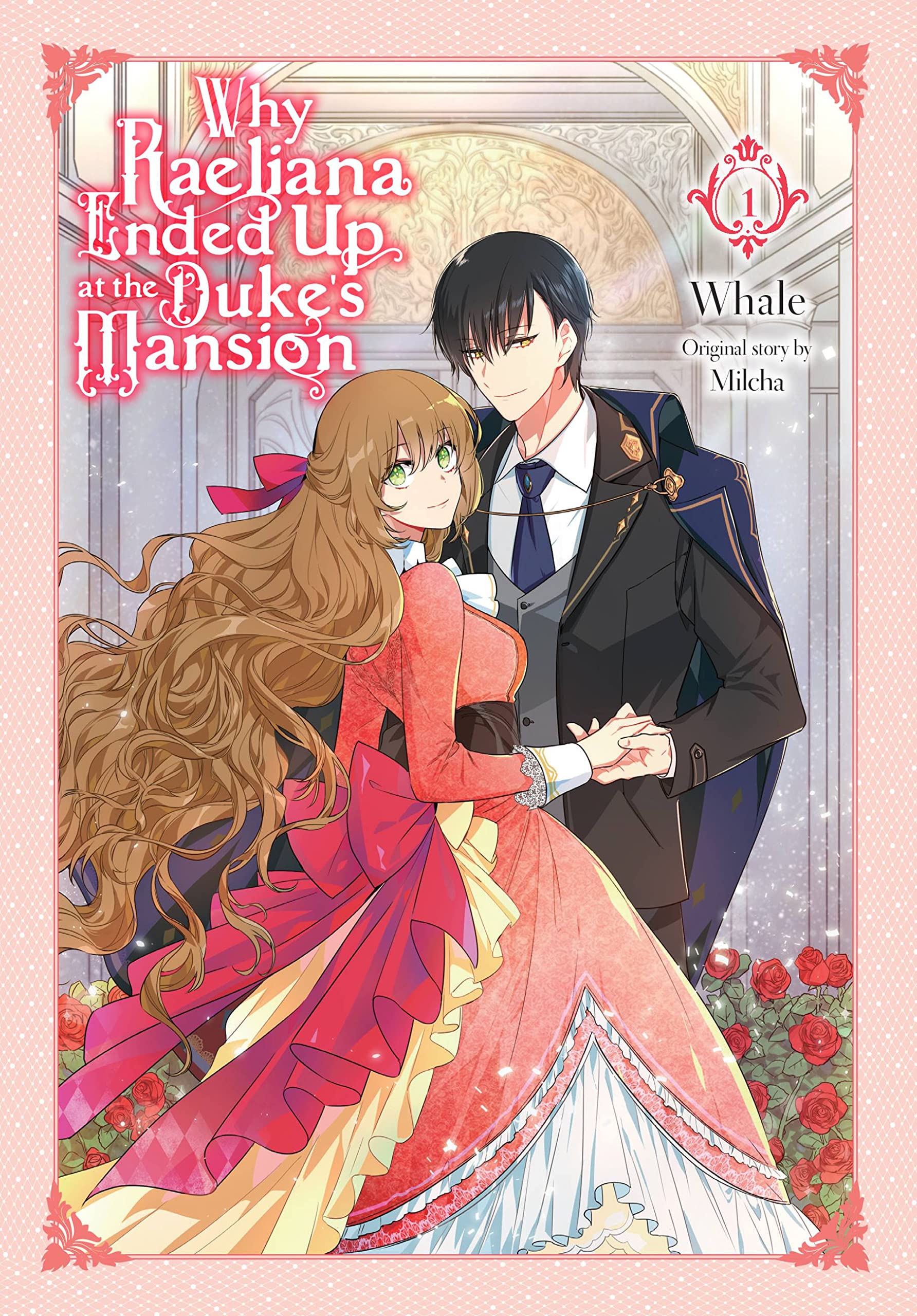 Why Raeliana Ended Up at the Duke's Mansion, Vol. 1 Manga