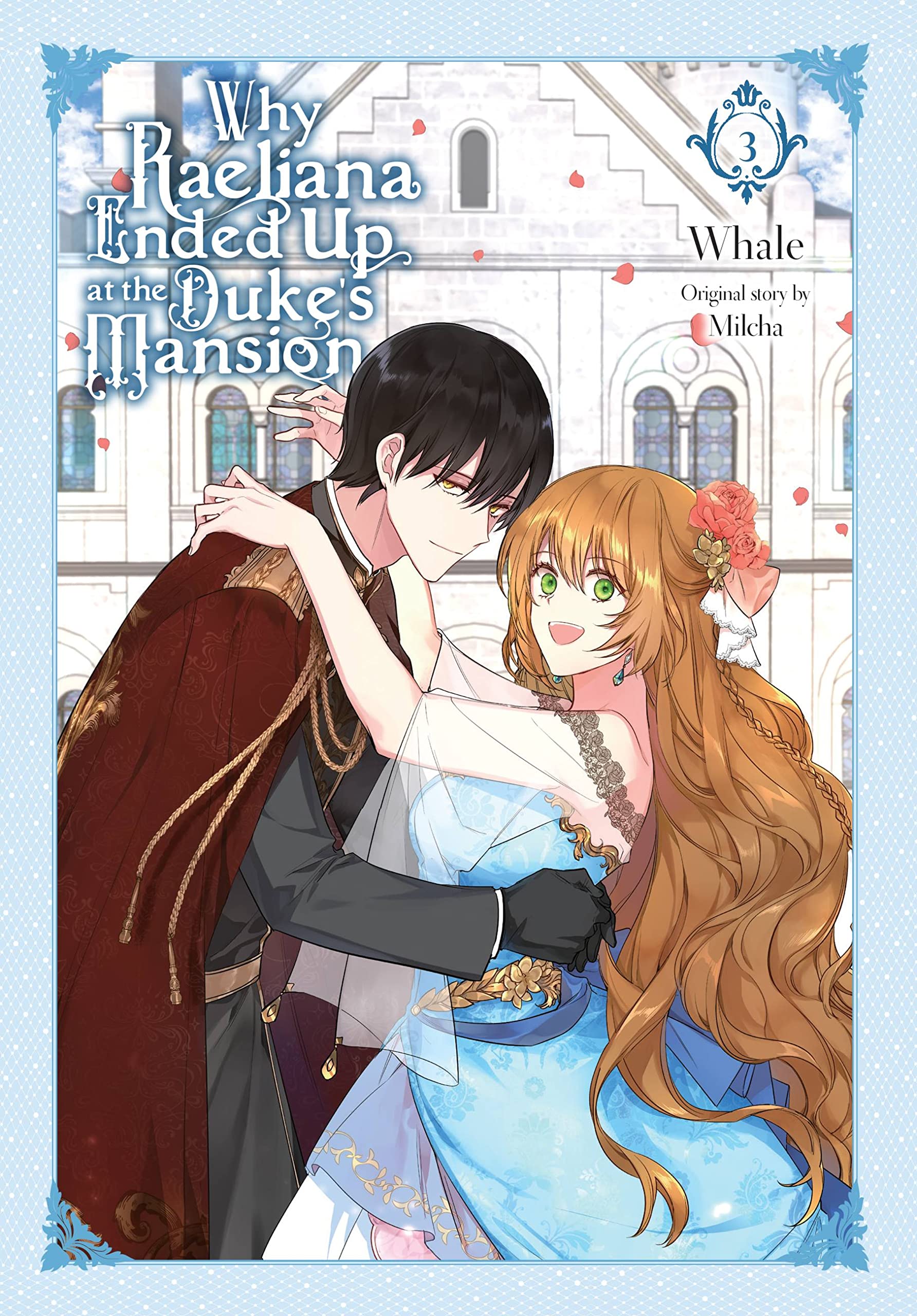 Why Raeliana Ended Up at the Duke's Mansion, Vol. 3: Volume 3 (WHY RAELIANA ENDED AT DUKES MANSION GN) Manga