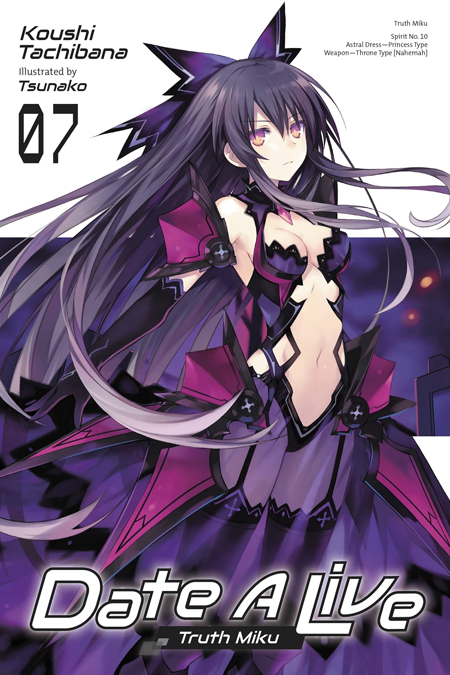 Date A Live, Vol. 7 (light novel): Truth Miku (DATE A LIVE LIGHT NOVEL SC) Action & Adventure