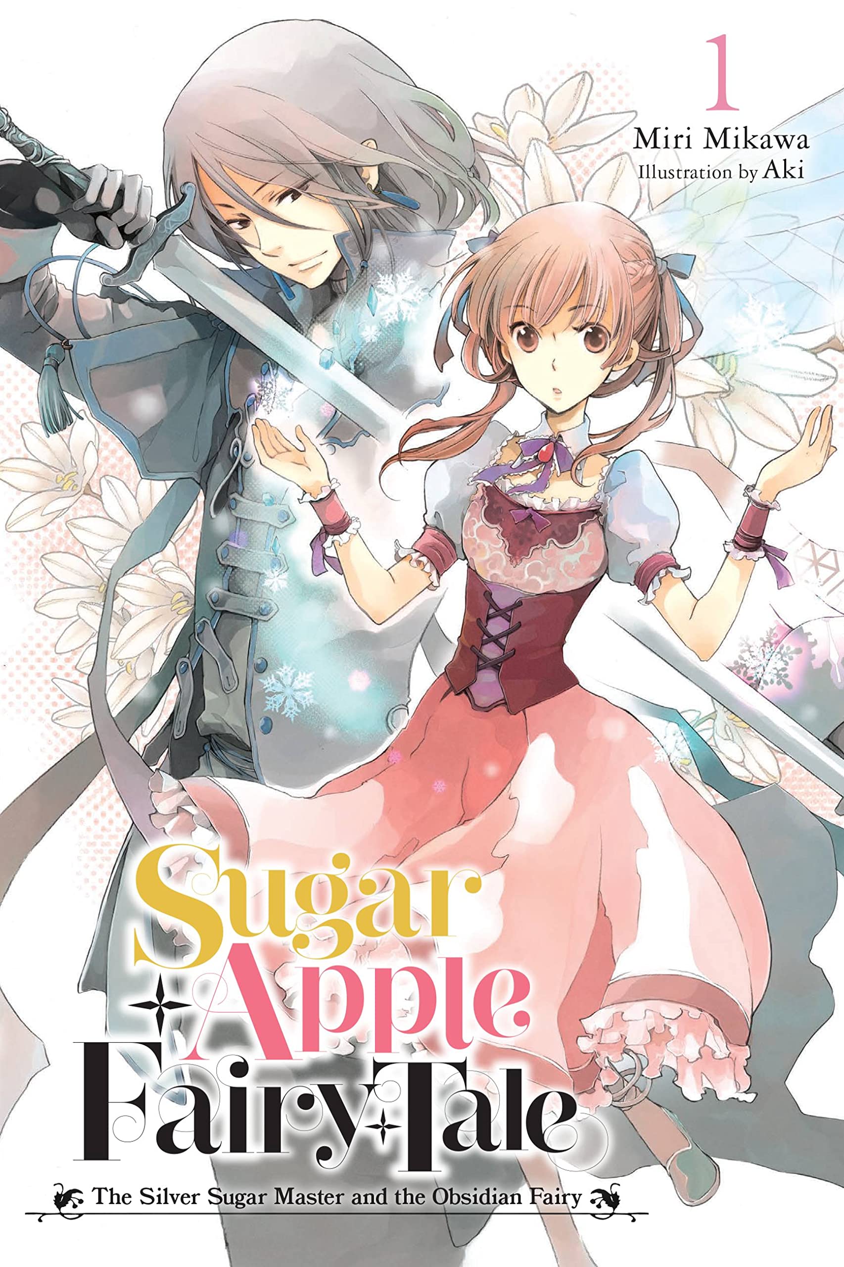 Sugar Apple Fairy Tale, Vol. 1 (light novel): The Silver Sugar Master and the Obsidian Fairy (SUGAR APPLE FAIRY LIGHT NOVLE SC) Contemporary literature