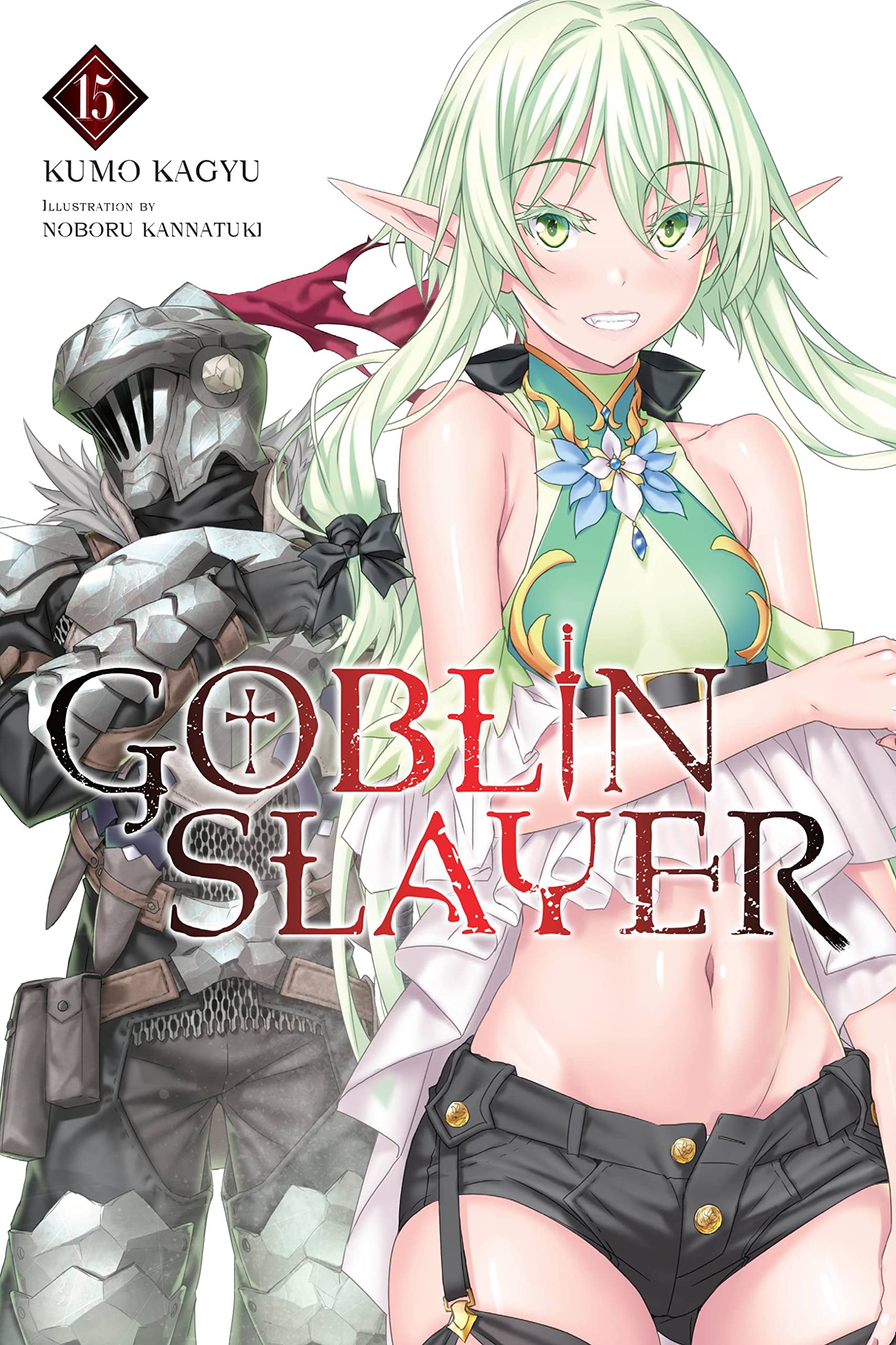 Goblin Slayer, Vol. 15 (light novel): Volume 15 (GOBLIN SLAYER LIGHT NOVEL SC) Dark Fantasy