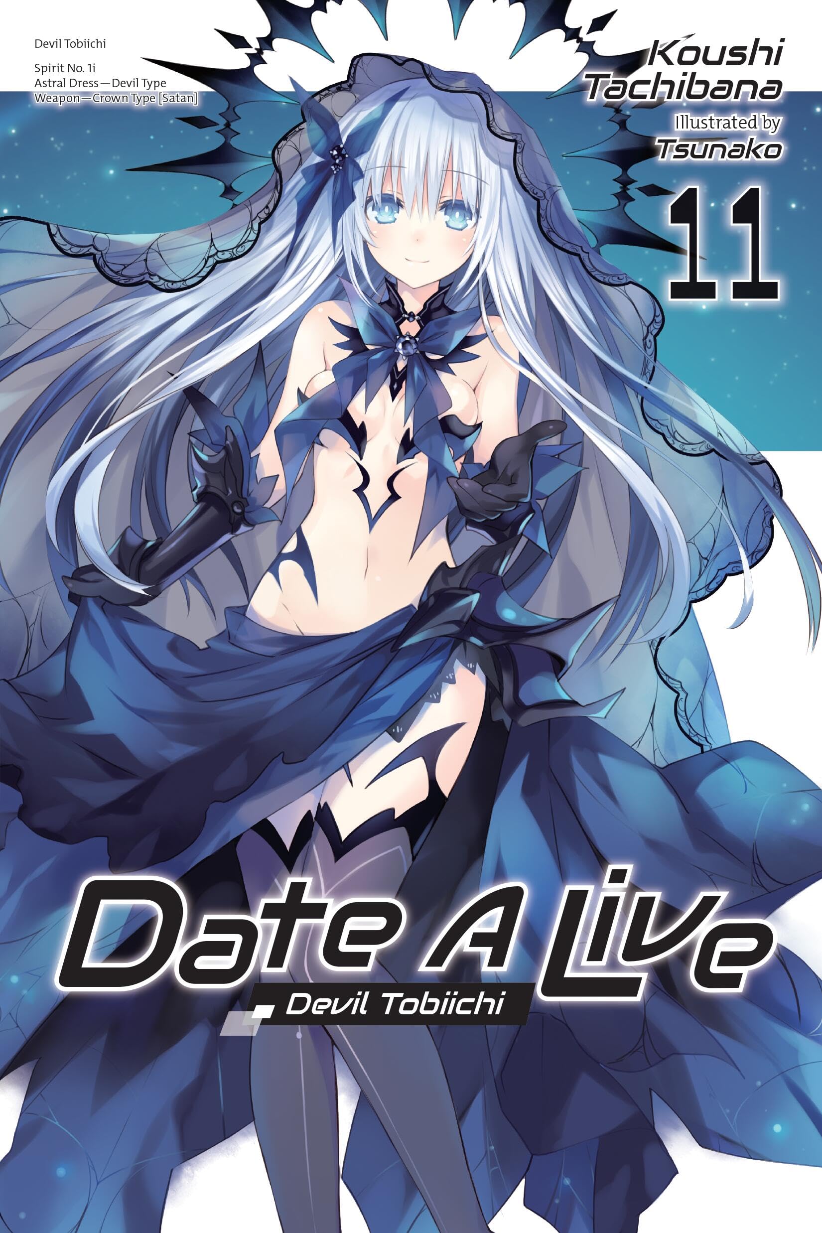Date A Live, Vol. 11 (light novel): Volume 11 (DATE A LIVE LIGHT NOVEL SC) Action & Adventure