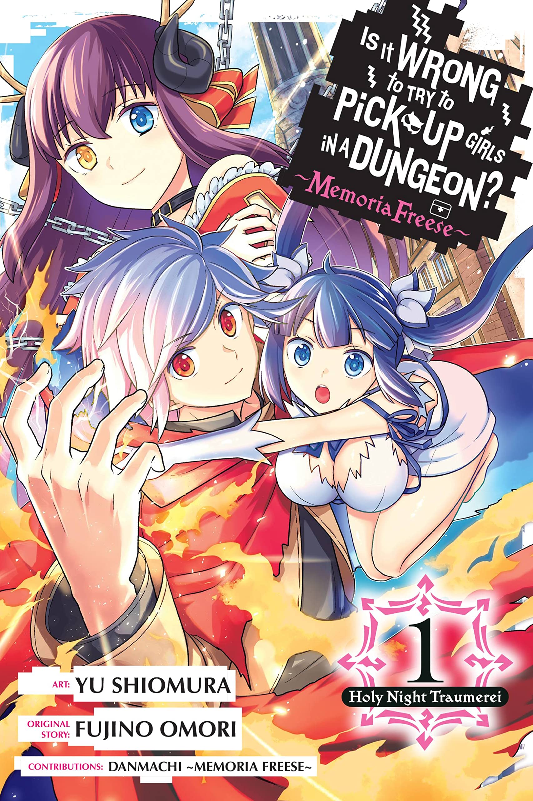 Is It Wrong to Try to Pick Up Girls in a Dungeon? Memoria Freese, Vol. 1: Holy Night Traumerei (WRONG TO PICK UP GIRLS IN DUNGEON MEMORIA FREESE GN) Manga