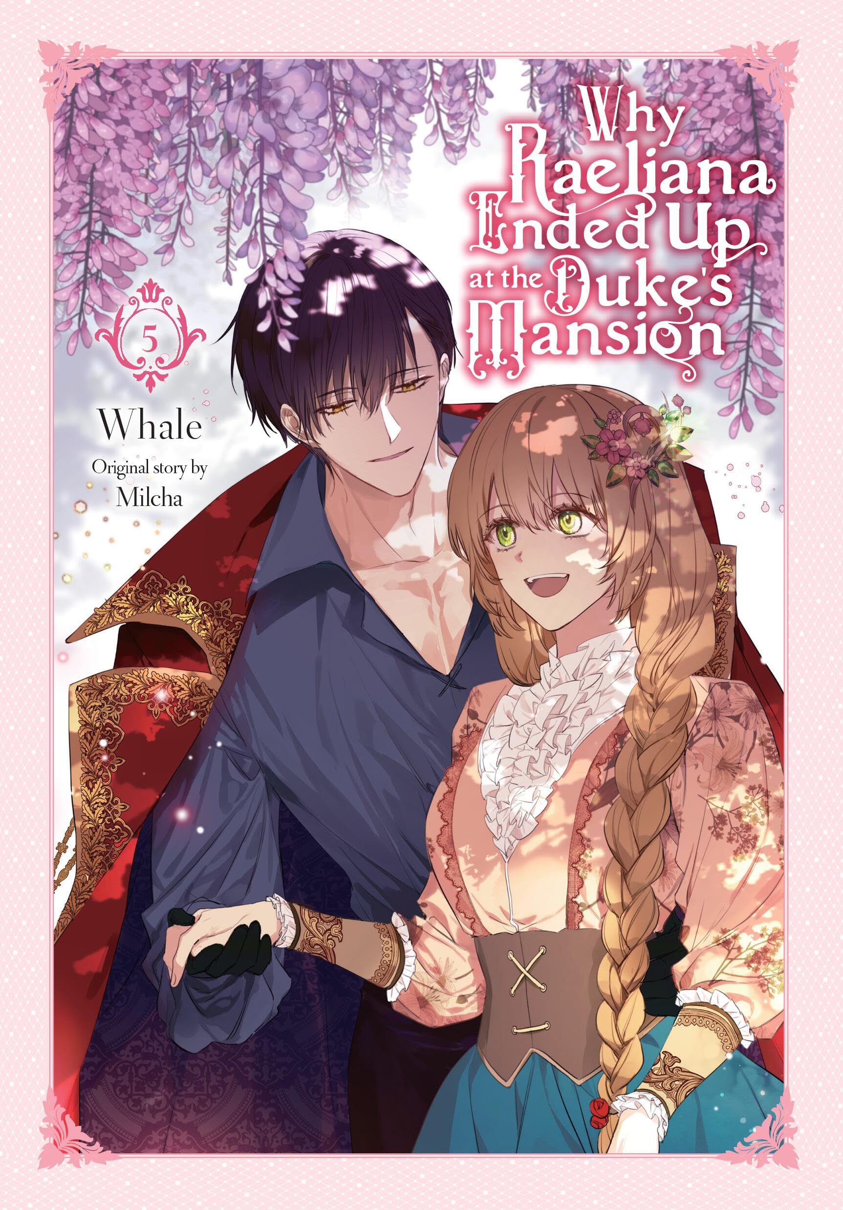 Why Raeliana Ended Up at the Duke's Mansion, Vol. 5: Volume 5 (WHY RAELIANA ENDED AT DUKES MANSION GN) Manga