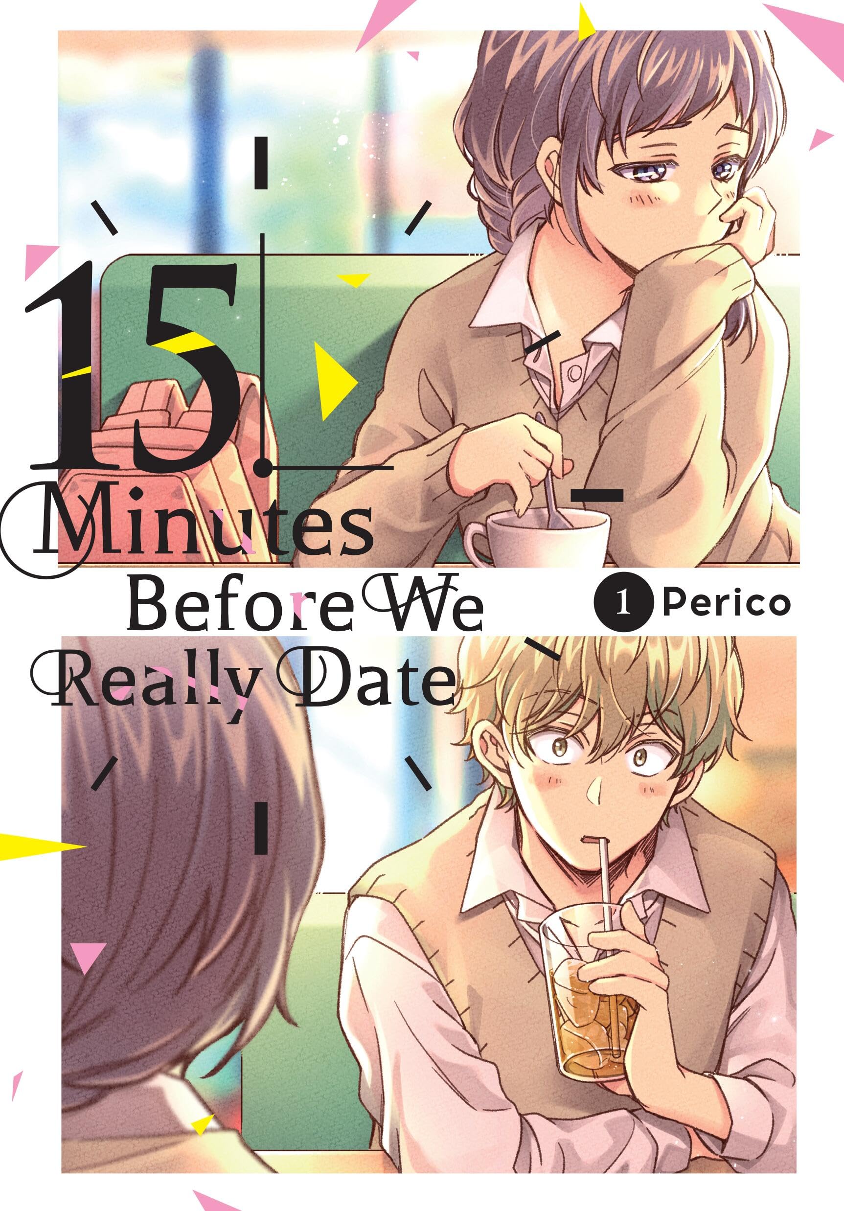Fifteen Minutes Before We Really Date, Vol. 1 (FIFTEEN MINUTES BEFORE WE REALLY DATE GN) Manga