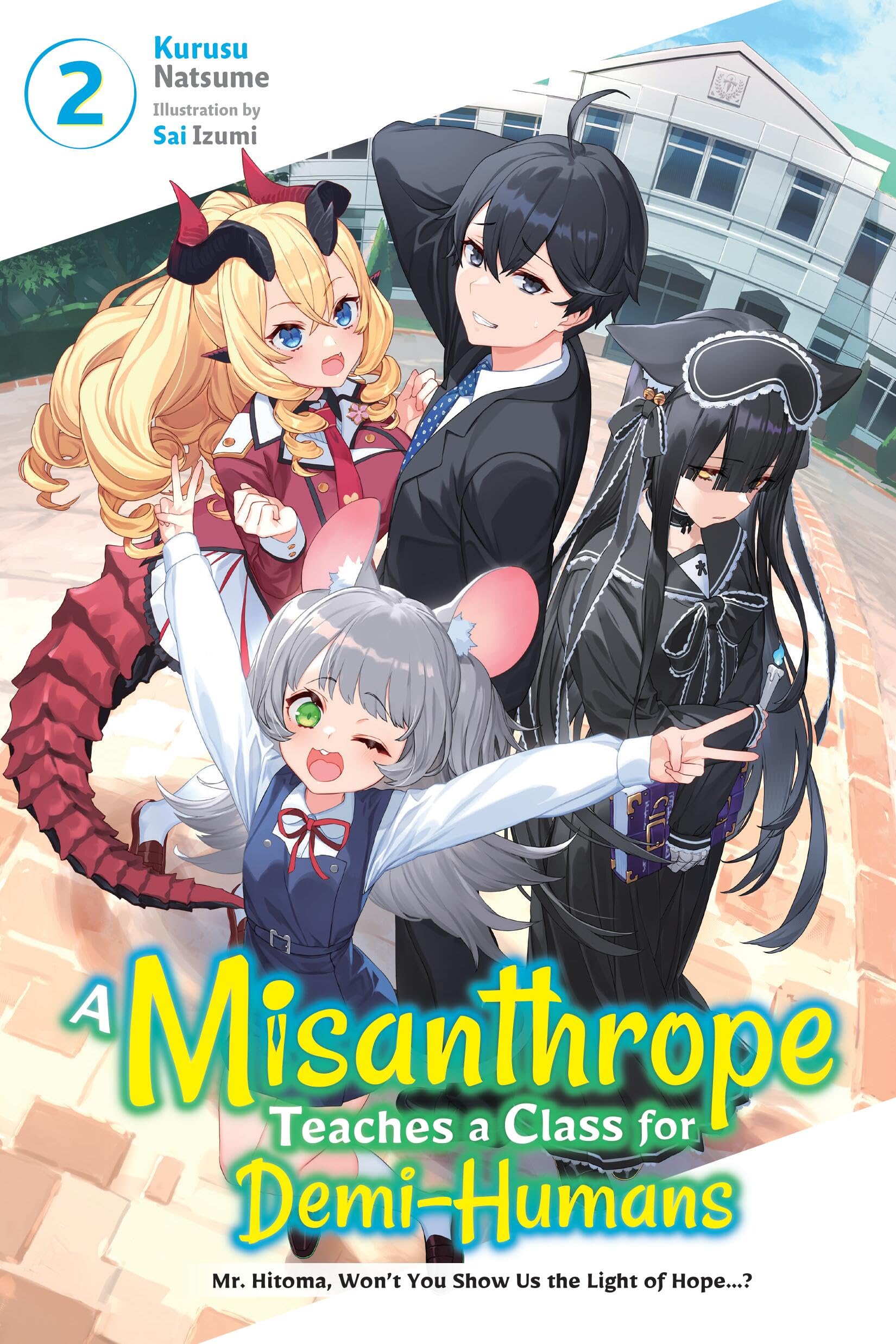 A Misanthrope Teaches a Class for Demi-Humans, Vol. 2: Mr. Hitoma, Won't You Show Us the Light of Hope...? (MISANTHROPE TEACHES CLASS FOR DEMI-HUMANS NOVEL SC) Contemporary literature Books