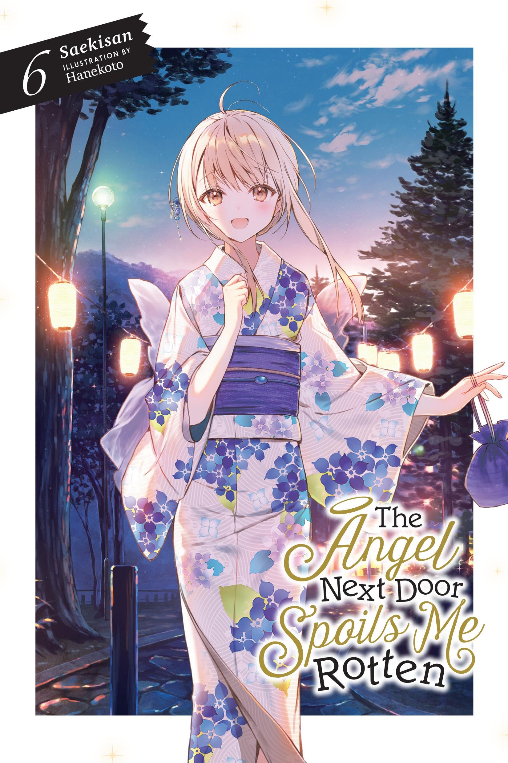 The Angel Next Door Spoils Me Rotten, Vol. 6 (light novel) (ANGEL NEXT DOOR SPOILS ME ROTTEN LIGHT NOVEL) Contemporary literature