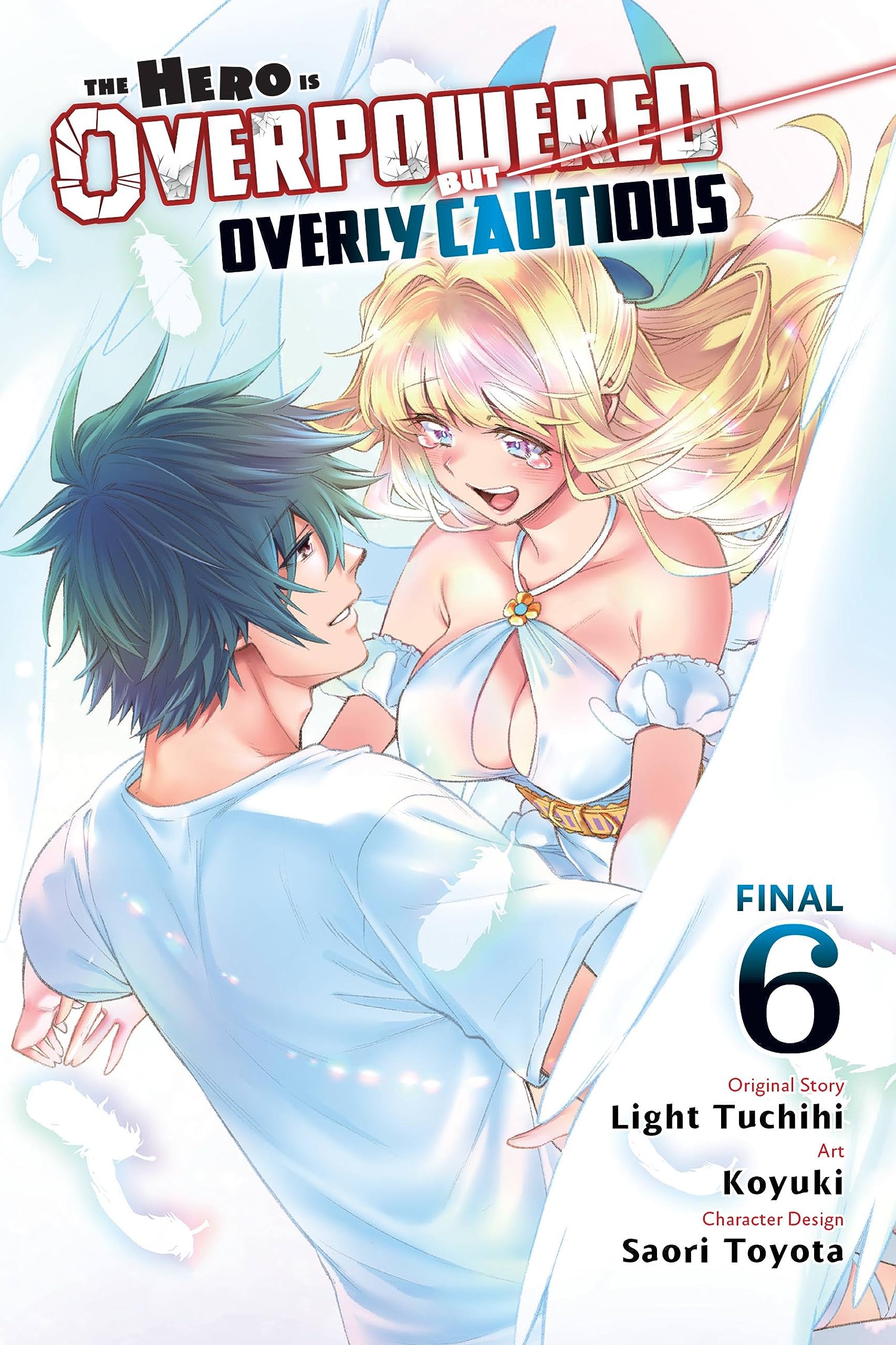 The Hero Is Overpowered But Overly Cautious, Vol. 6 (Manga) Manga