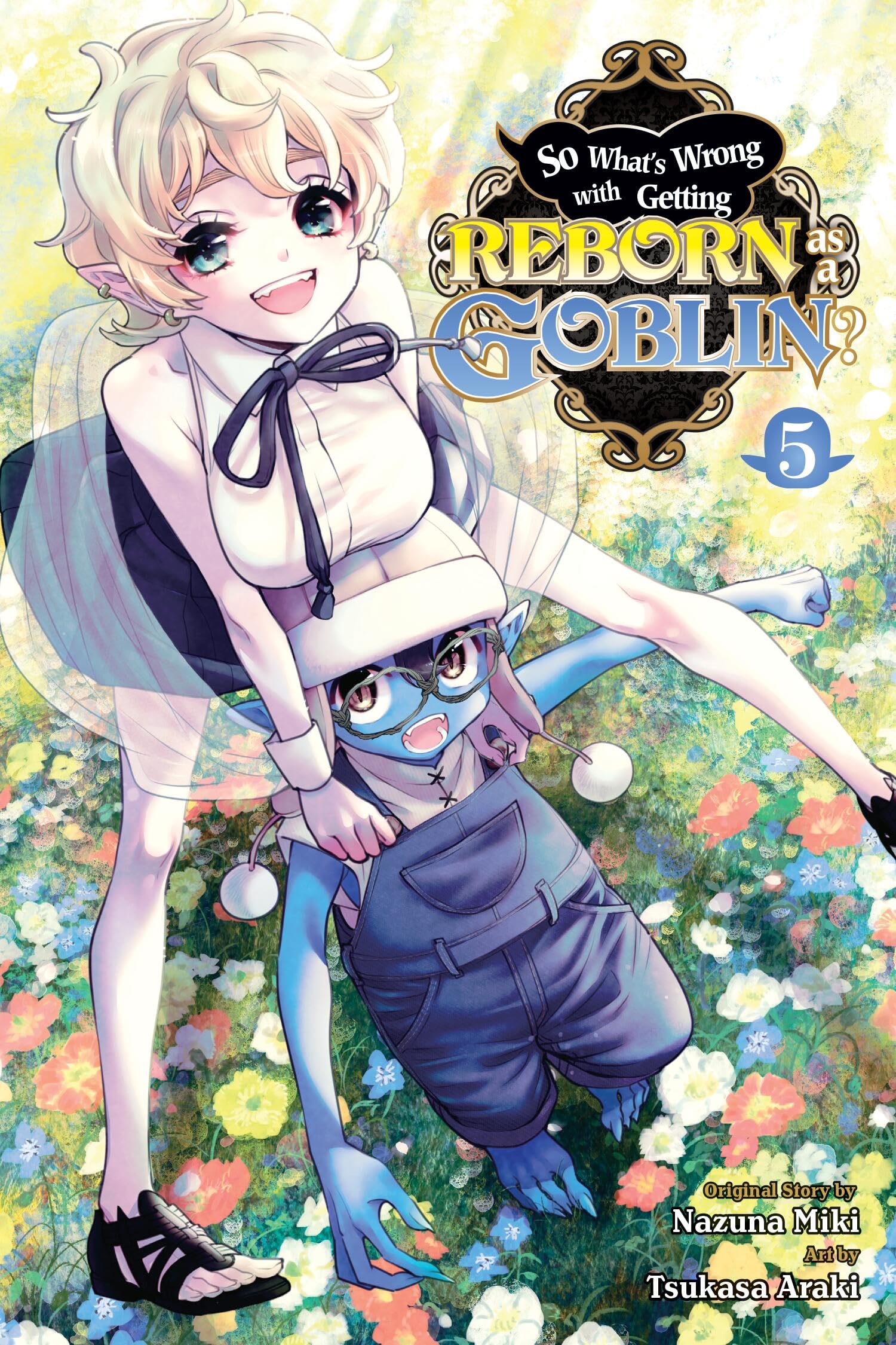 So What's Wrong with Getting Reborn as a Goblin?, Vol. 5 Manga
