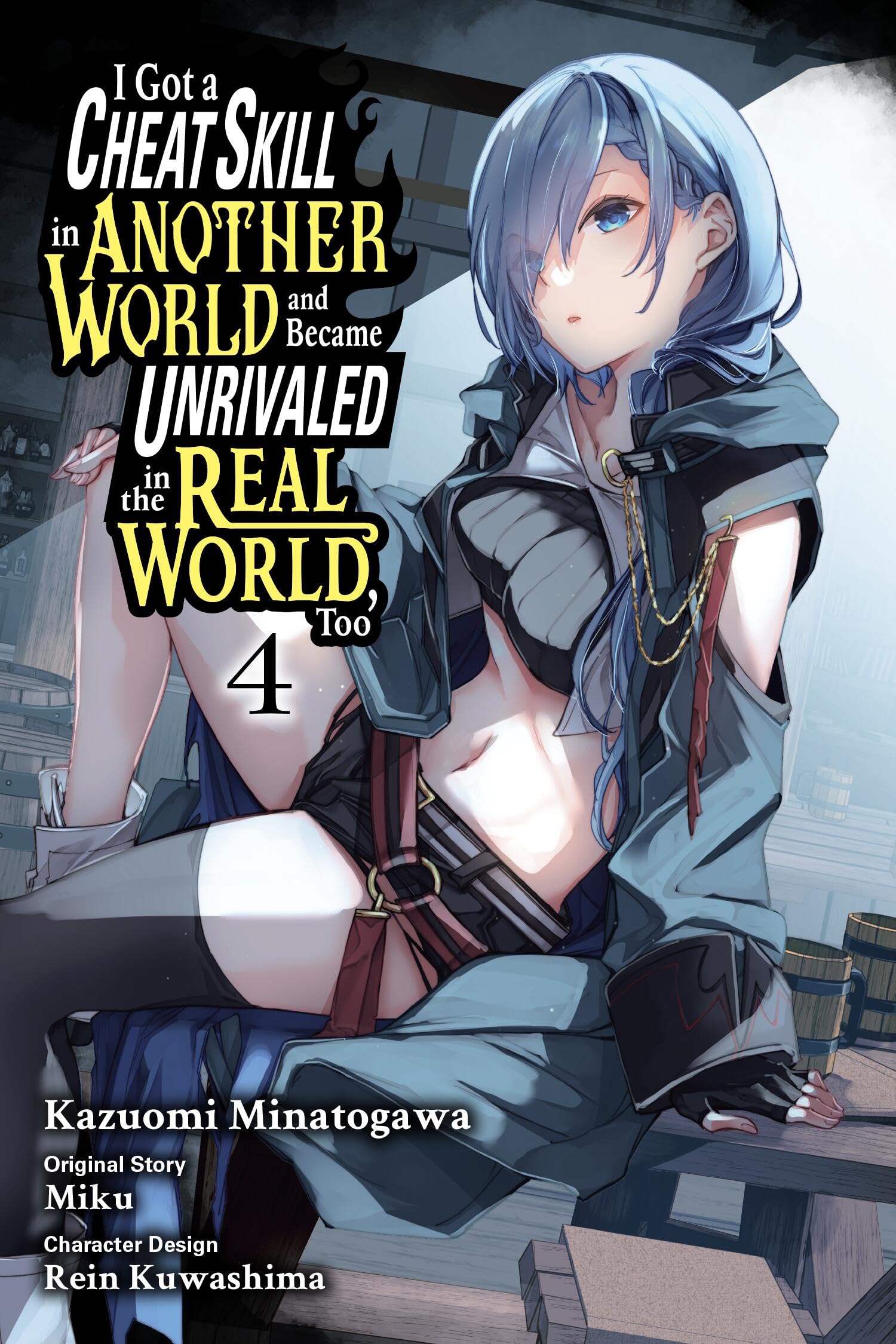 I Got a Cheat Skill in Another World and Became Unrivaled in the Real World, Too, Vol. 4 (manga): Volume 4 (GOT CHEAT SKILL BECAME UNRIVIALED REAL WORLD GN) Manga