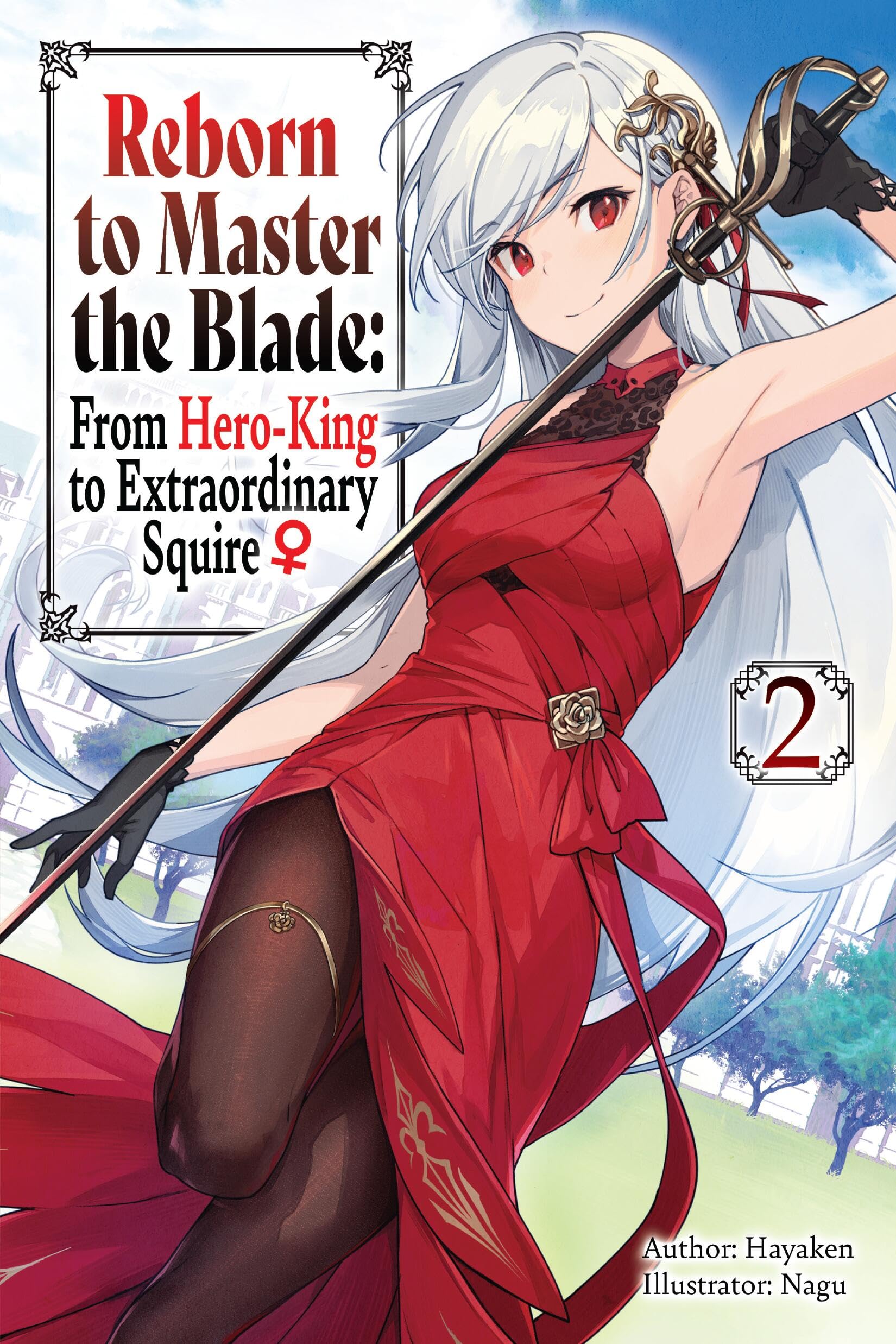 Reborn to Master the Blade: From Hero-King to Extraordinary Squire, Vol. 2 (light novel) (REBORN TO MASTER BLADE NOVEL SC) Action & Adventure