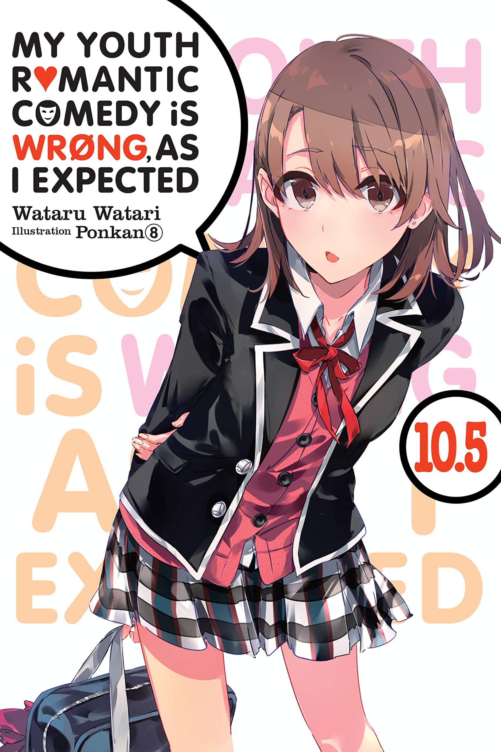 My Youth Romantic Comedy is Wrong, As I Expected, Vol. 10.5 (light novel) (My Youth Romantic Comedy Is Wrong, As I Expected Light Novel, 10.5, Band 10) Contemporary literature