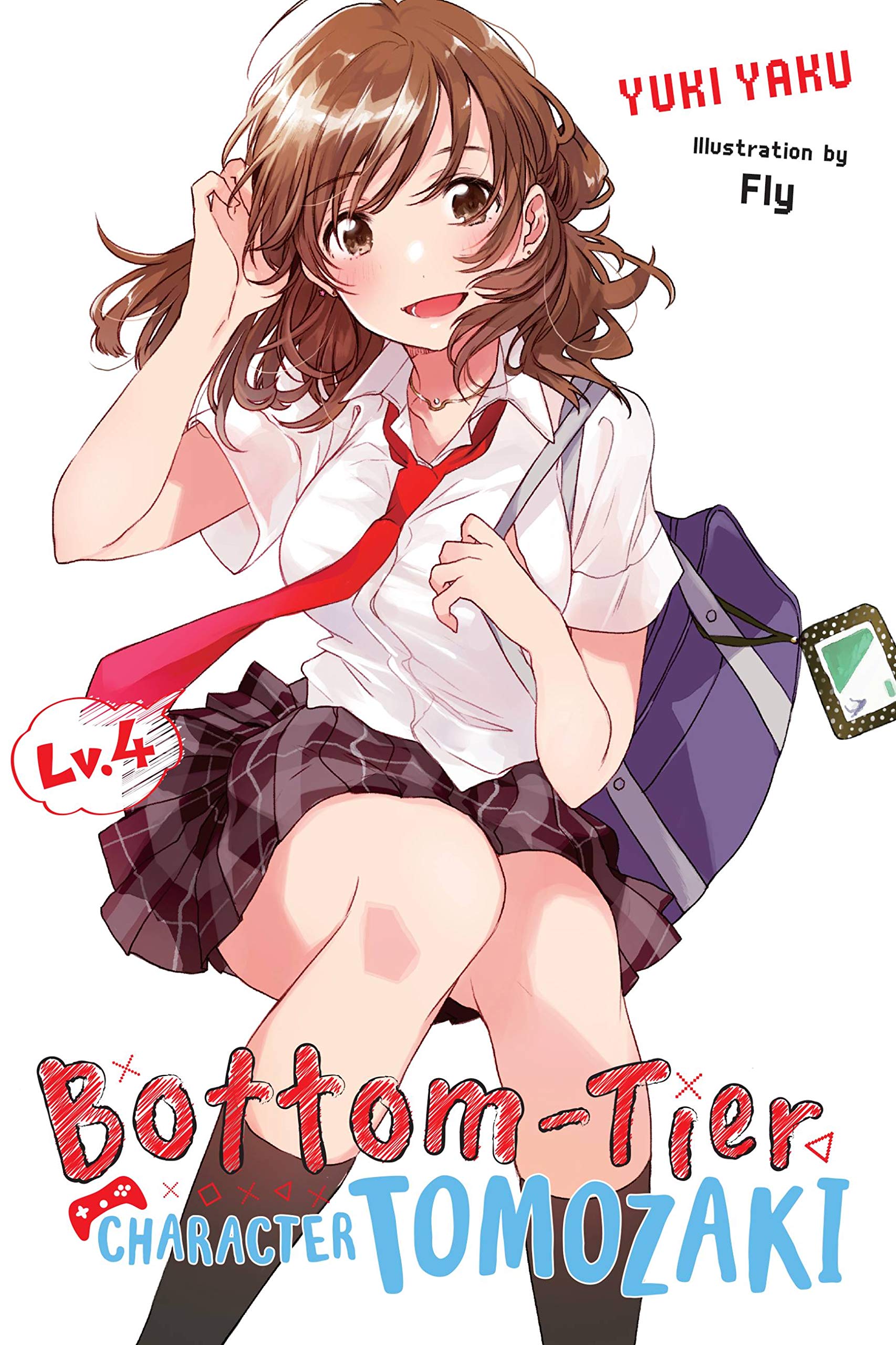Bottom-Tier Character Tomozaki, Vol. 4: Volume 4 (BOTTOM-TIER CHARACTER TOMOZAKI LIGHT NOVEL SC) Contemporary literature
