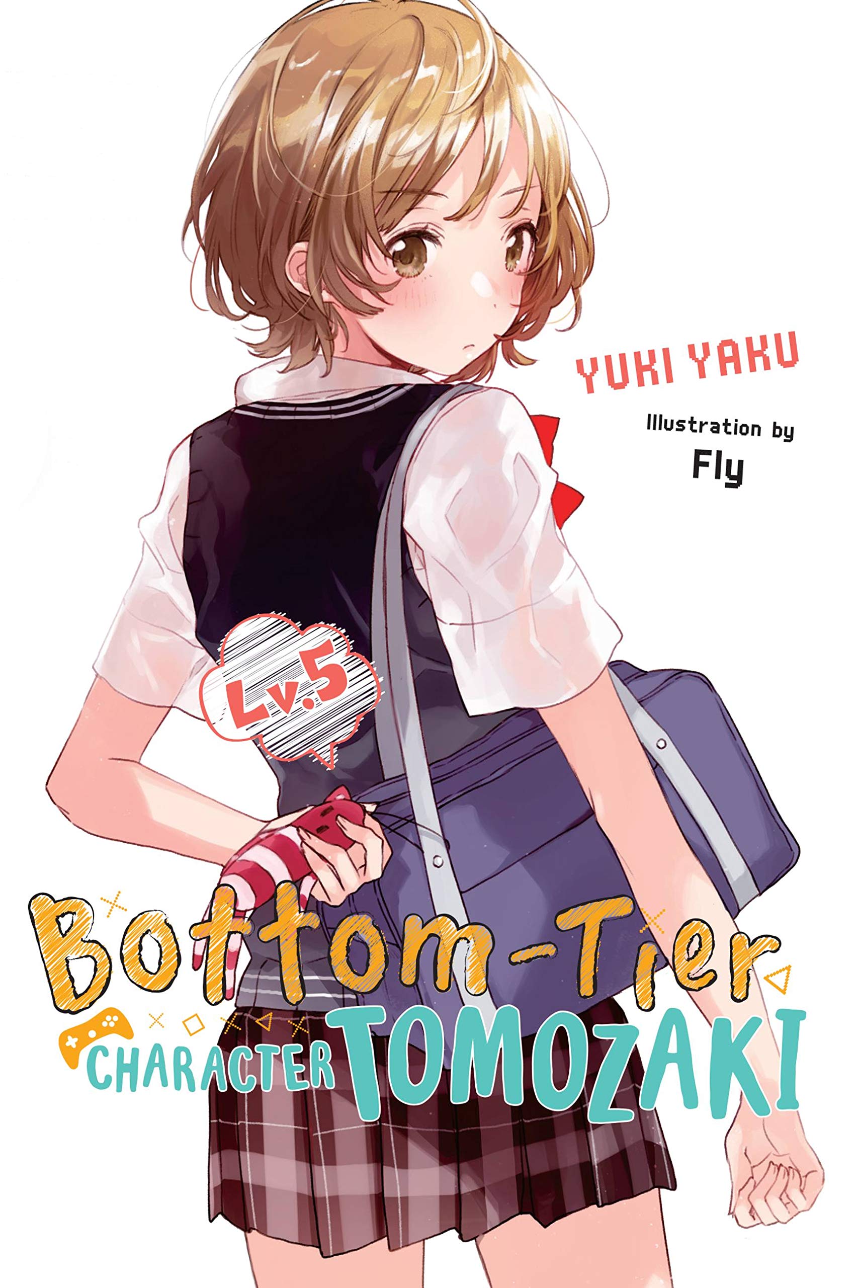 Bottom-Tier Character Tomozaki, Vol. 5 (Light Novel) Contemporary literature