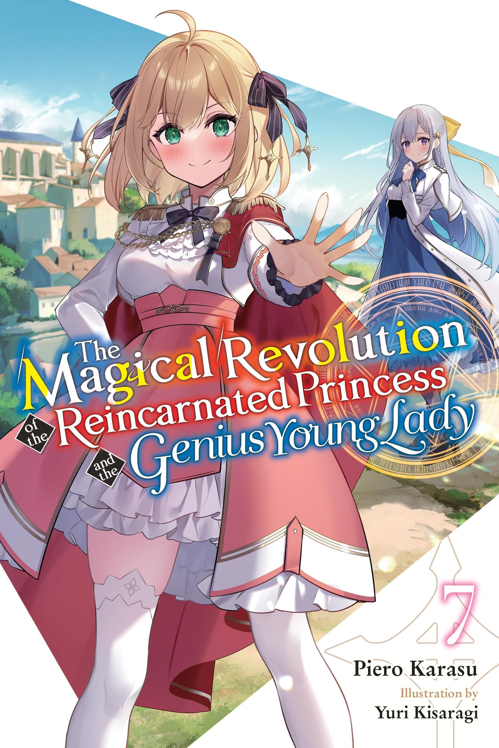 The Magical Revolution of the Reincarnated Princess and the Genius Young Lady, Vol. 7 (novel): Volume 7 (MAGICAL REVOLUTION REINCARNATED PRINCESS GENIUS NOVEL SC) Contemporary literature Books