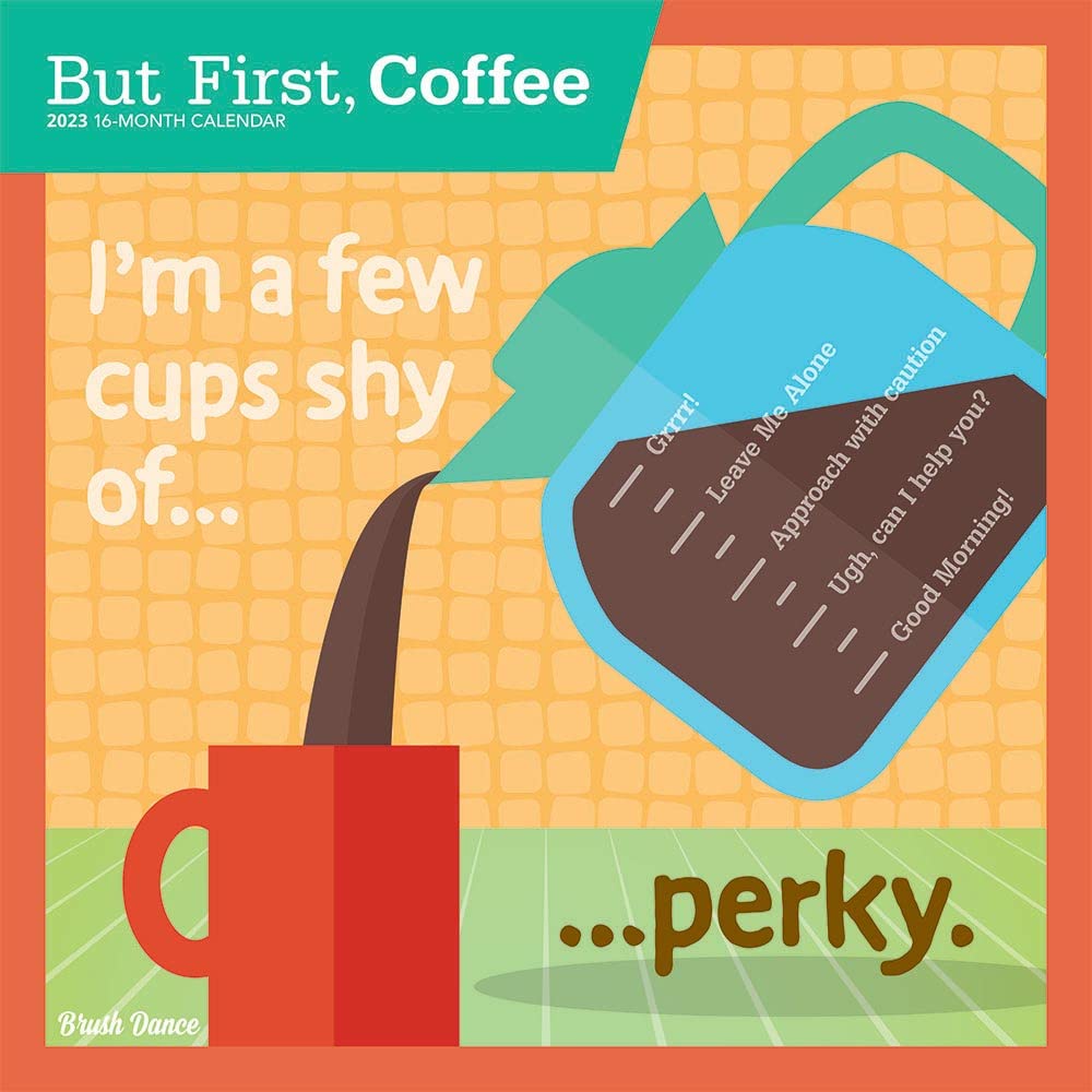 But First, Coffee 2023 Square Brush Dance Calendars