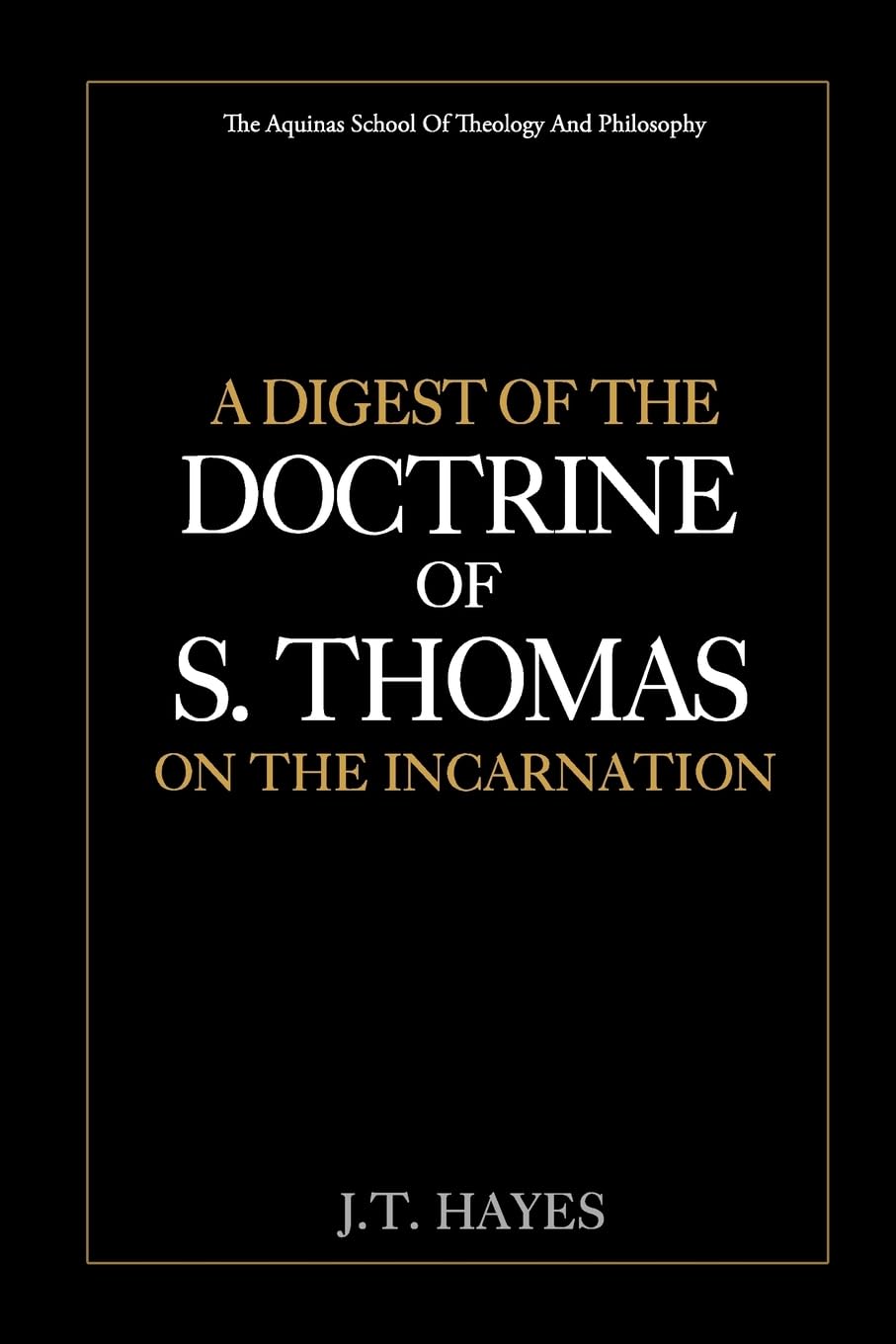 A Digest of the Doctrine of S. Thomas on the Incarnation Religion & Esotericism
