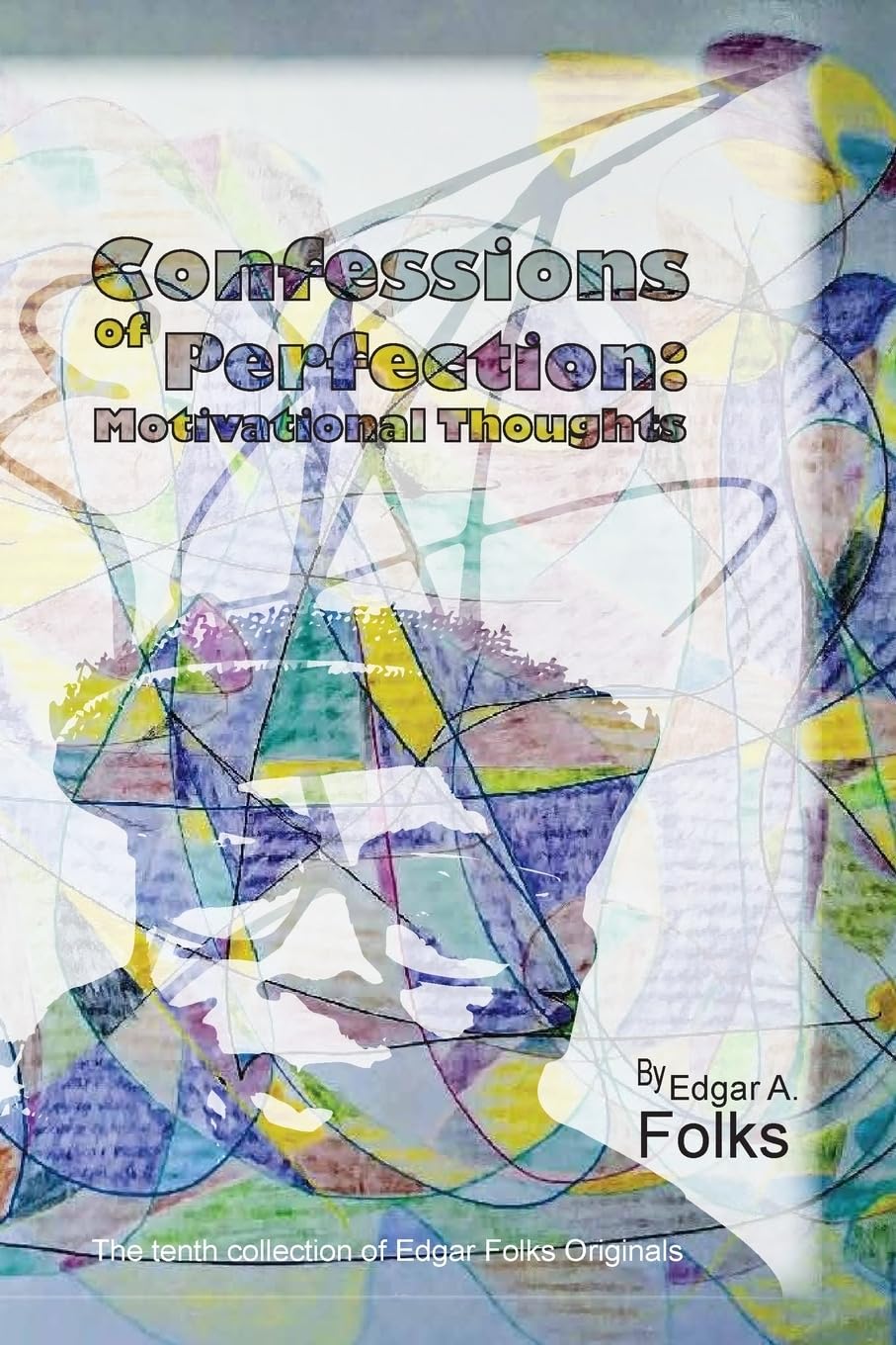Confessions of Perfection "Motivational Thoughts" Poetry